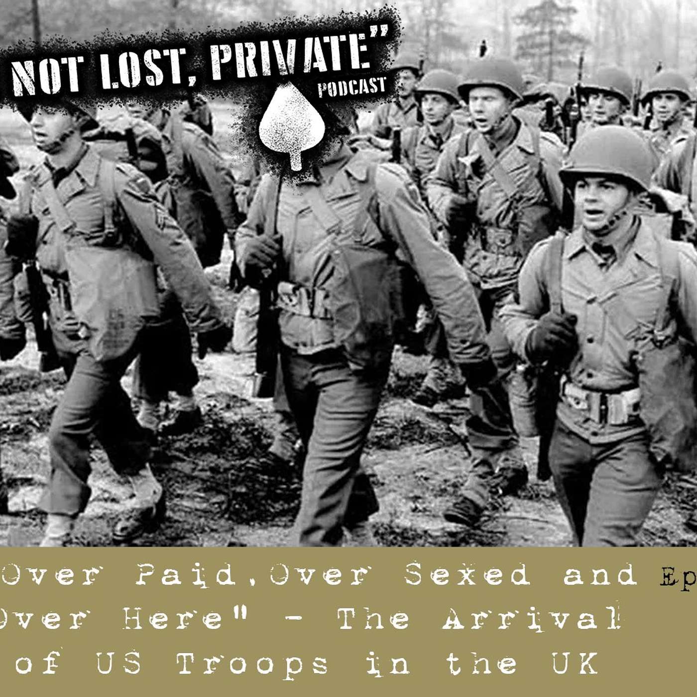 EP25 - "Overpaid, Over Sexed, and Over Here" - The Arrival of US Troops in the UK episode artwork