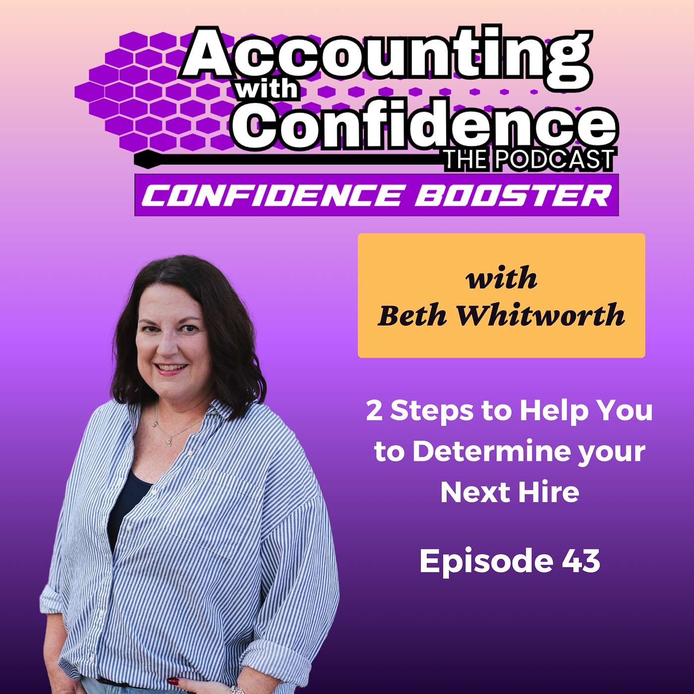 43: 2 Steps to Help You to Determine Your Next Hire