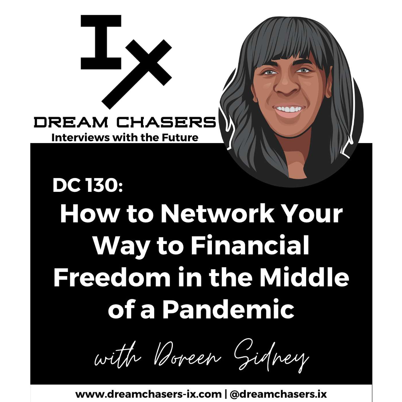 DC 130: Doreen Sidney - How to Network Your Way to Financial Freedom in the Middle of a Pandemic