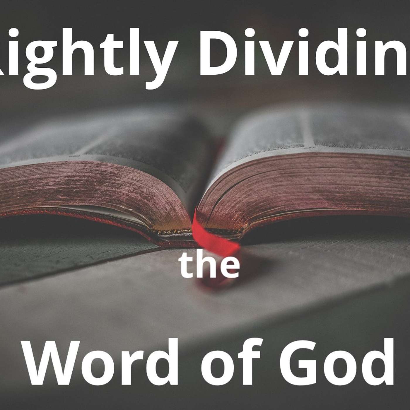 Rightly Dividing the Word of God
