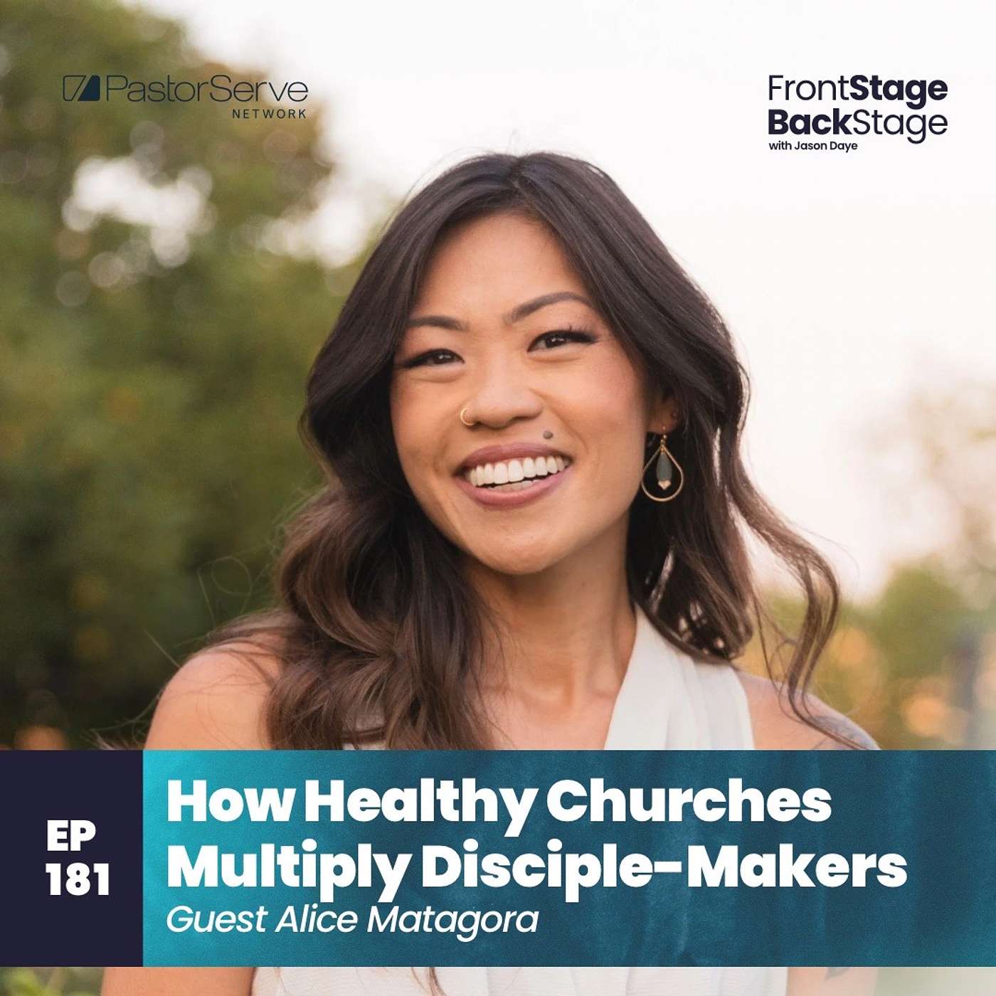 How Healthy Churches Multiply Disciple-Makers - Alice Matagora - 181 - FrontStage BackStage with Jason Daye