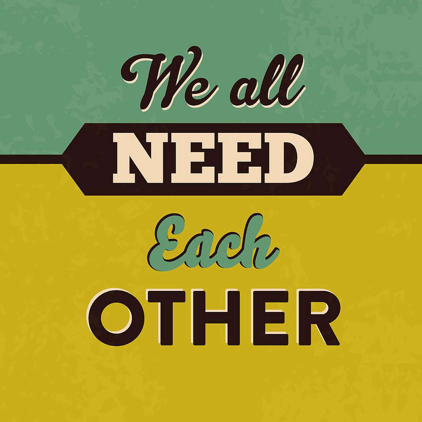 We Need Each Other - Christian Fellowship as the Centerpiece of Spiritual Strength