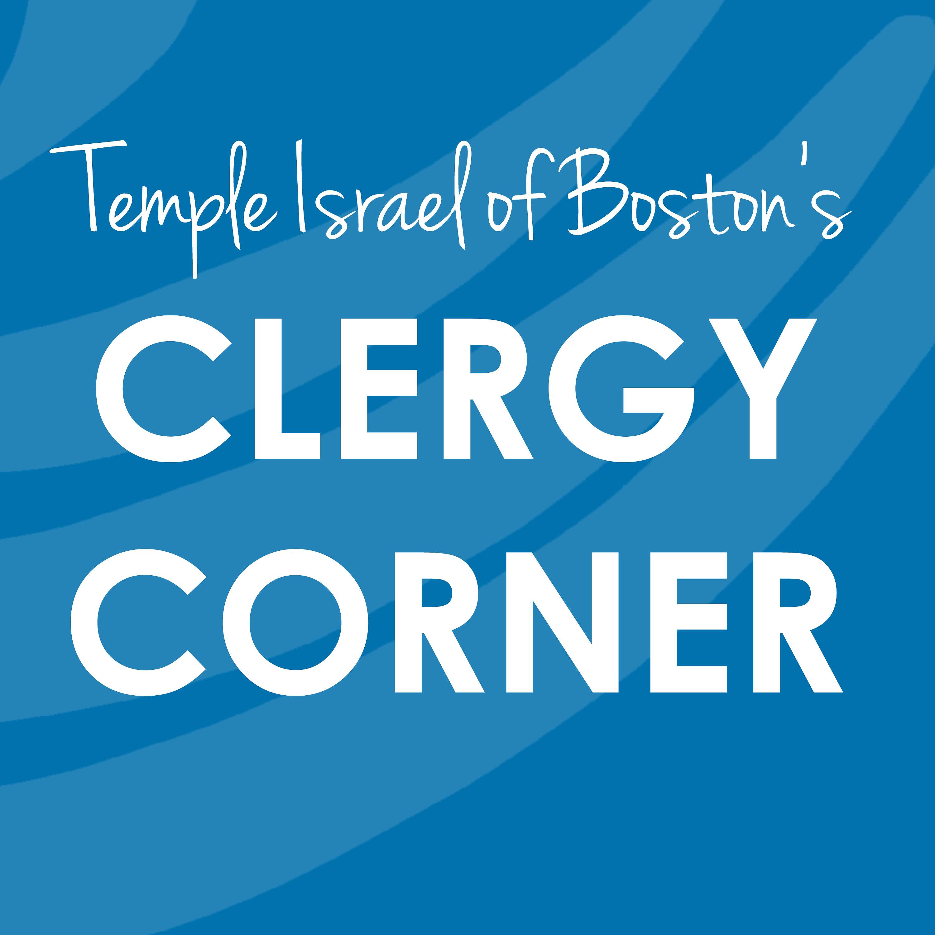 Temple Israel of Boston\'s Clergy Corner