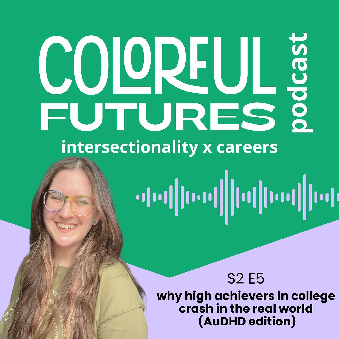 s2e5: why high achievers in college crash in the real world (AuDHD edition)