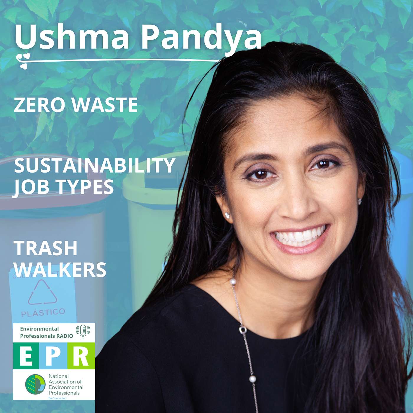Zero Waste, Sustainability Job Types, and Trash Walkers with Ushma Pandya