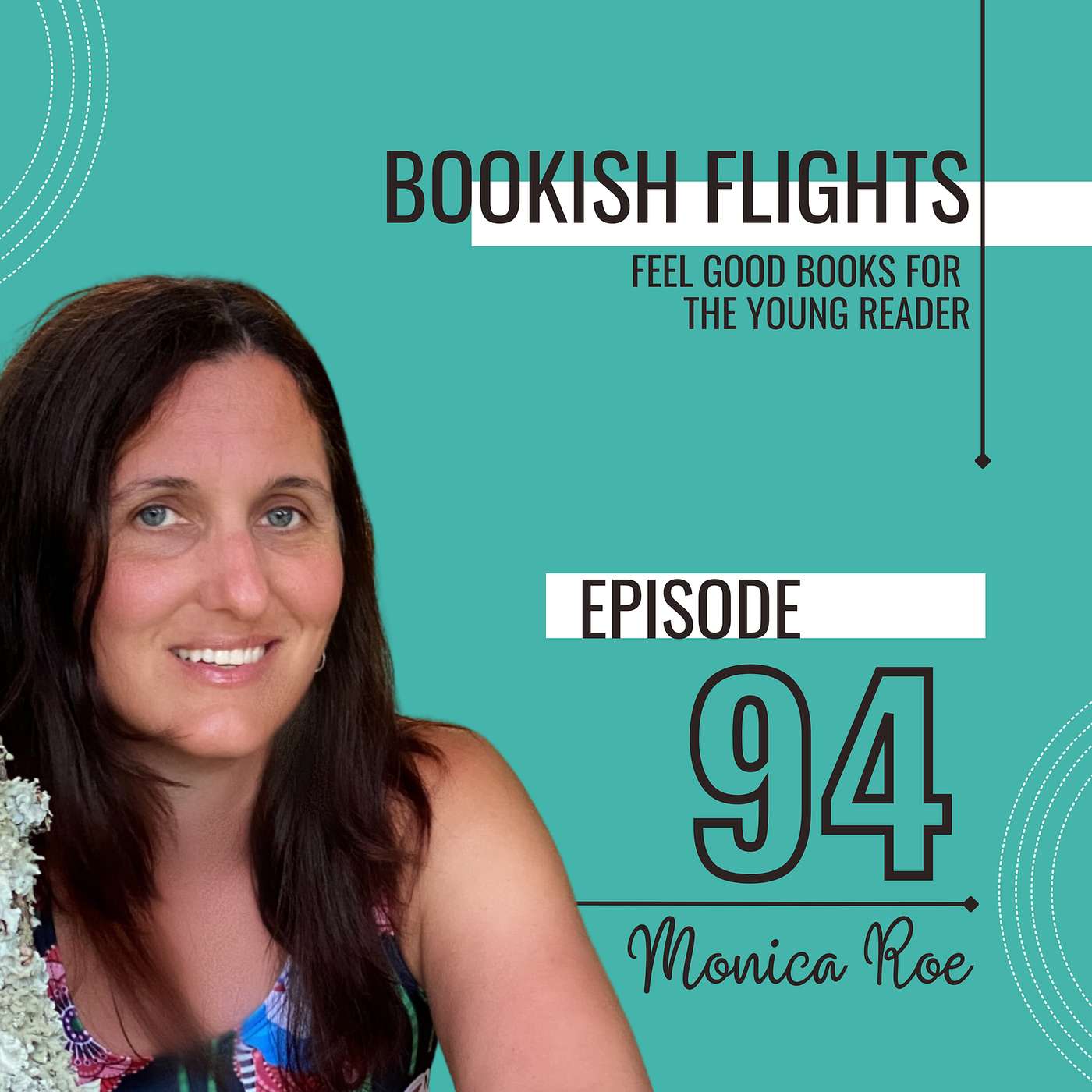 Feel Good Books for Young Readers with Author Monica Roe (E94)