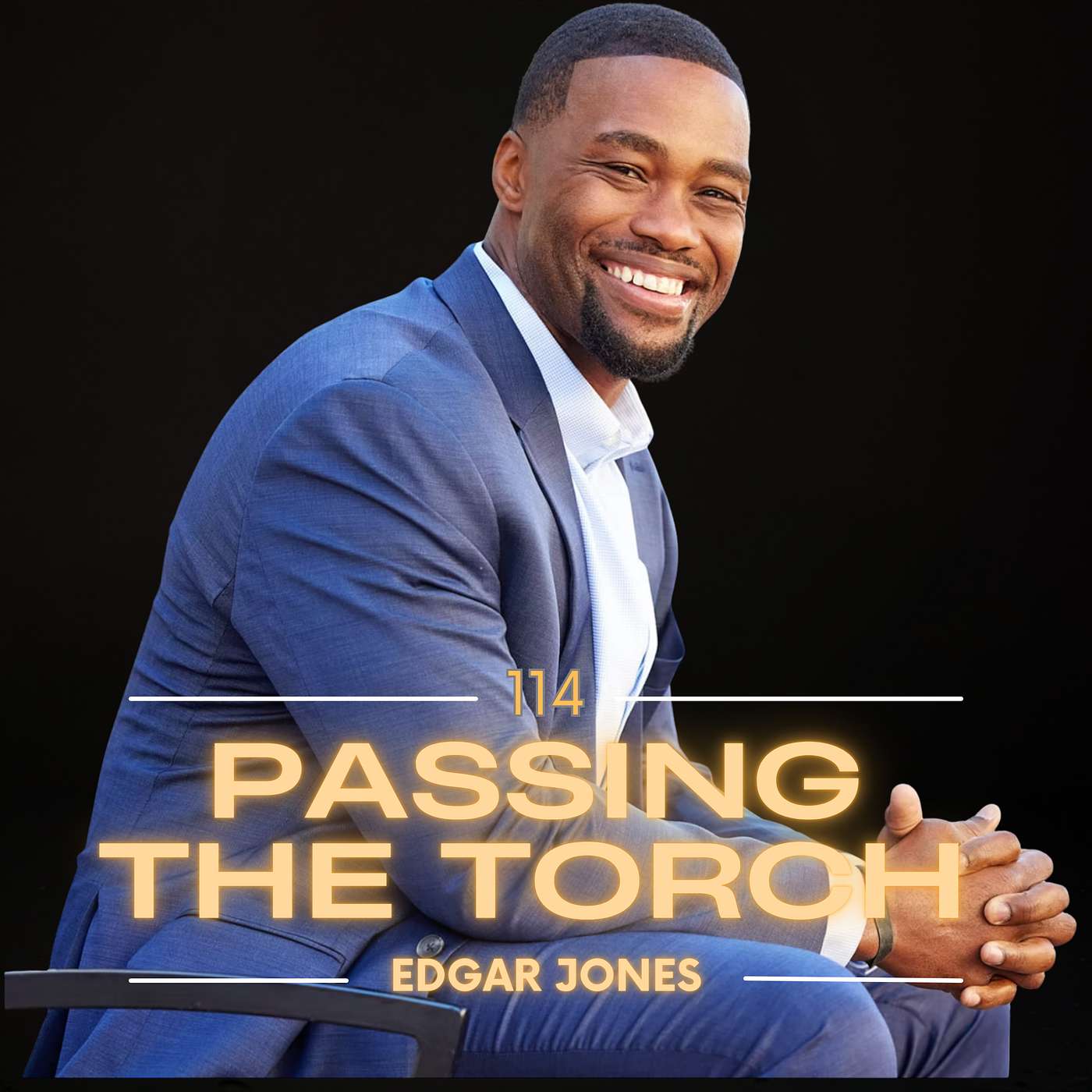 #114 - Edgar Jones on Transformation, Forgiveness, Growth, Life Lessons, and Football Stories