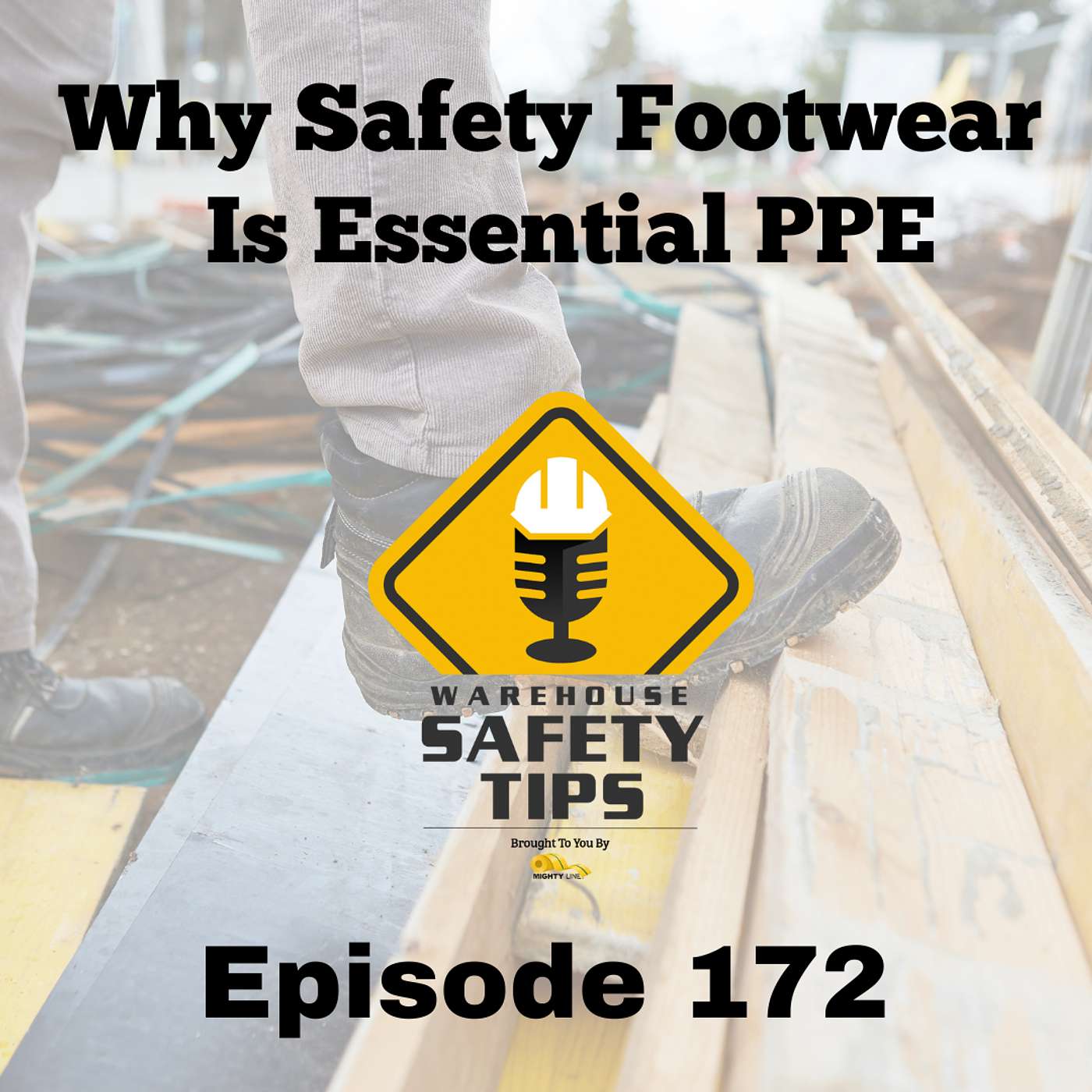 S4 Ep172: Warehouse Safety Tips | Episode 172 | Why Safety Footwear is Essential PPE