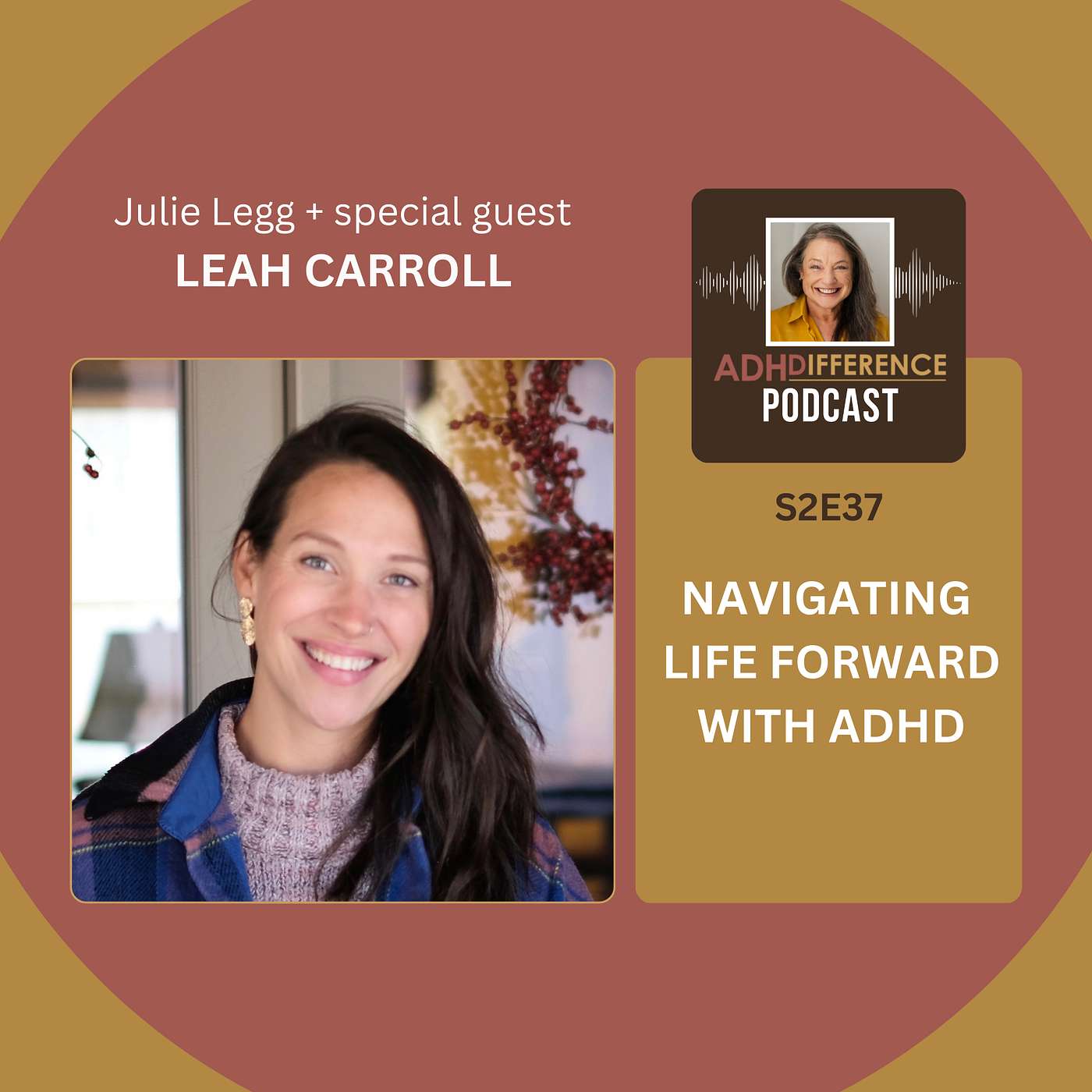 S2E37: Navigating Life Forward with ADHD + guest Leah Carroll S2E37: Navigating Life Forward with ADHD + guest Leah Carroll