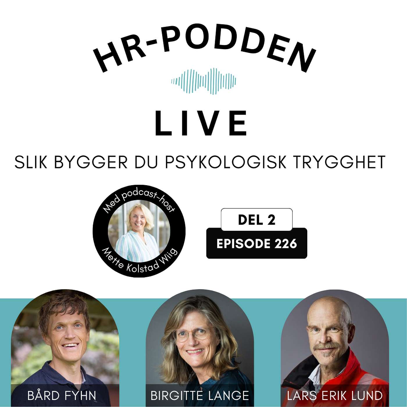 226: Psykologisk trygghet i arbeidslivet, boklansering og HR-podden live - DEL 2 226: Psykologisk trygghet i arbeidslivet, boklansering og HR-podden live - DEL 2