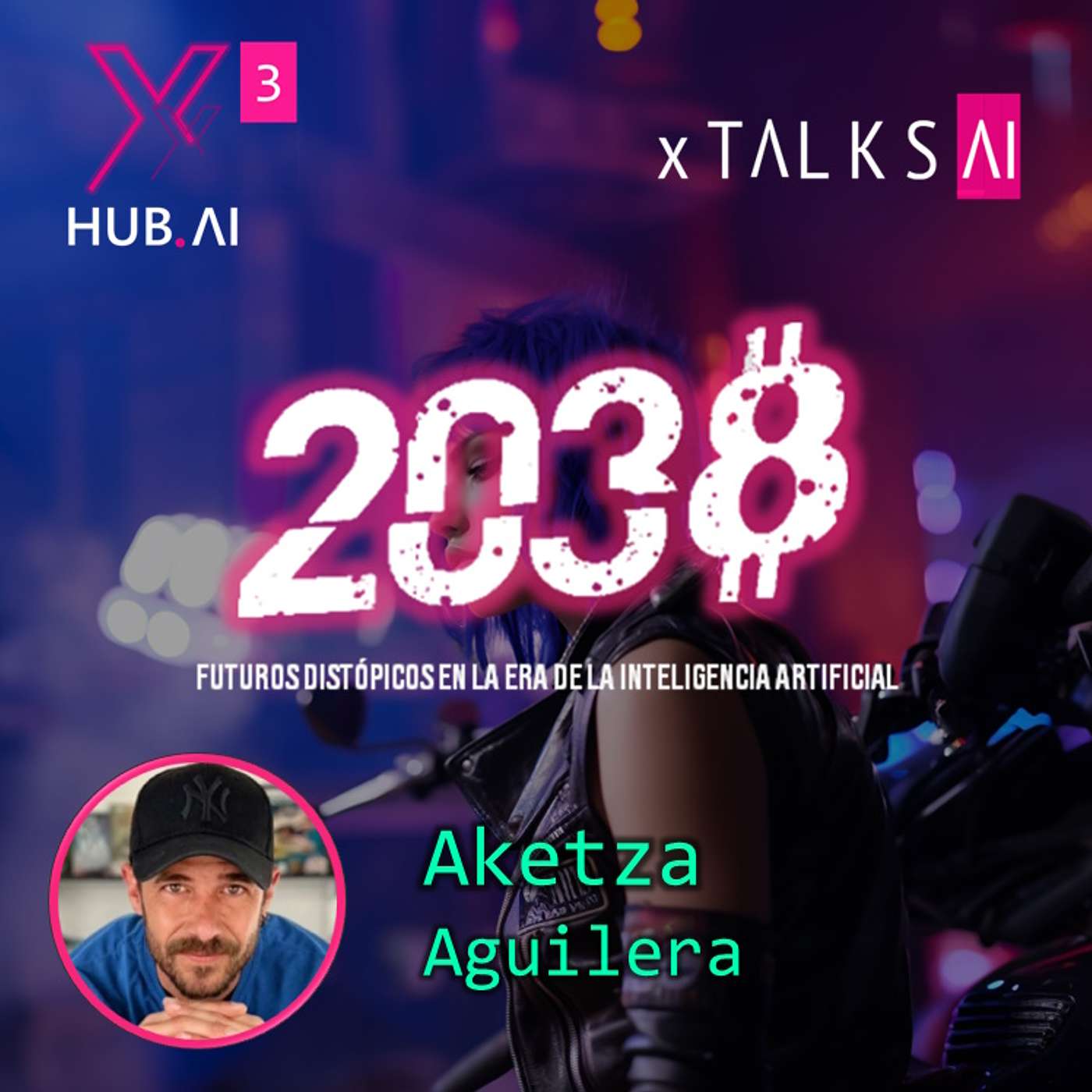 T3.E51. xTALKS.AI : 2038 MACROS-CITY Futuros distópicos | Aketza Aguilera