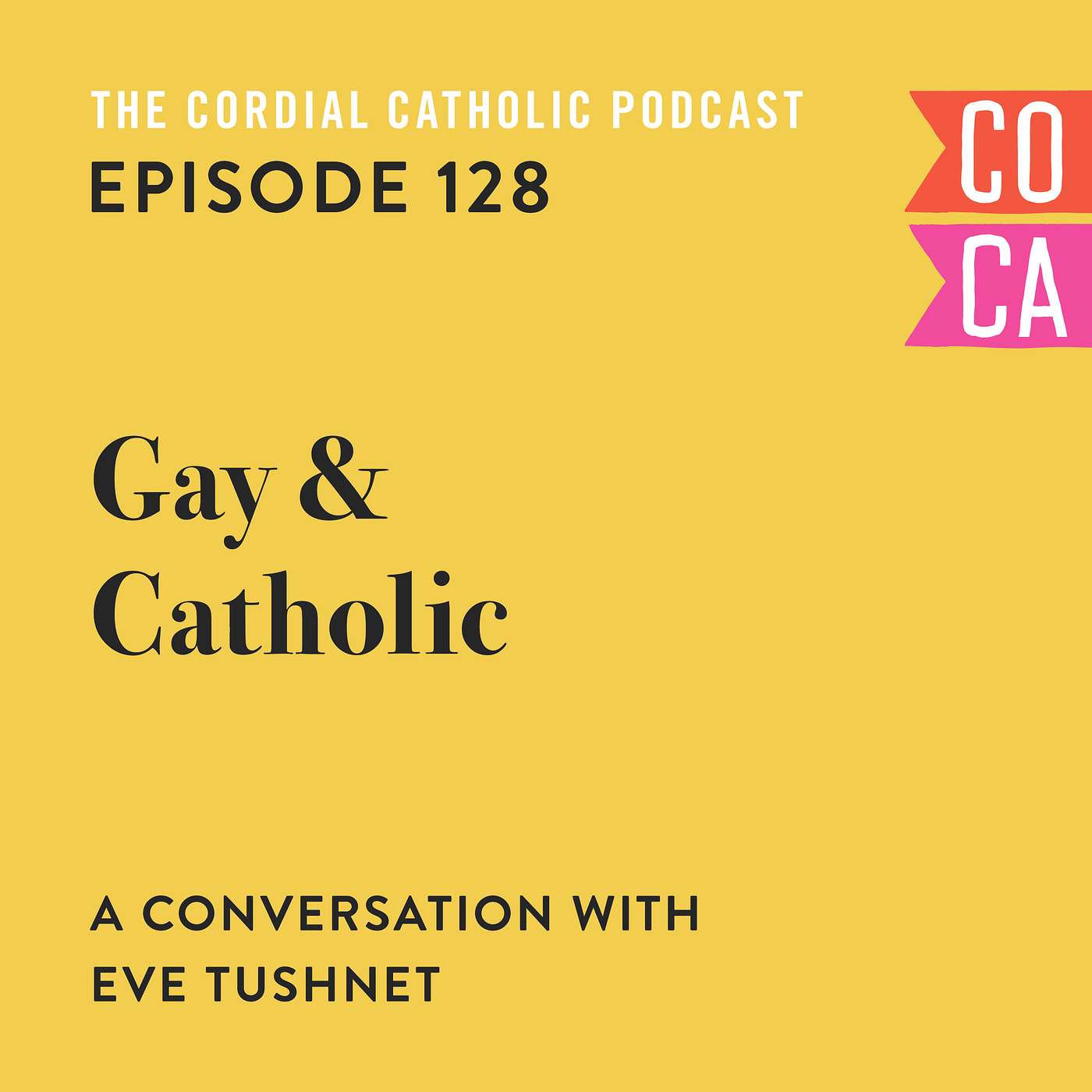 128: Gay and Catholic (w/ Eve Tushnet)