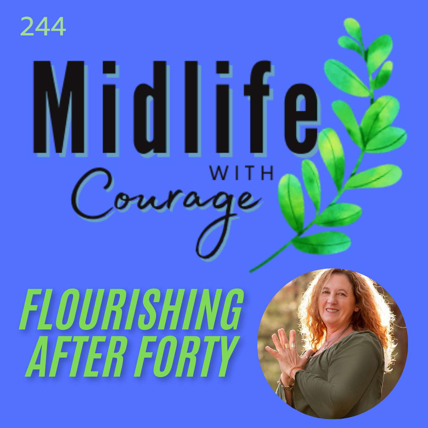 Midlife with Courage™-Flourishing After Forty with Kim Benoy