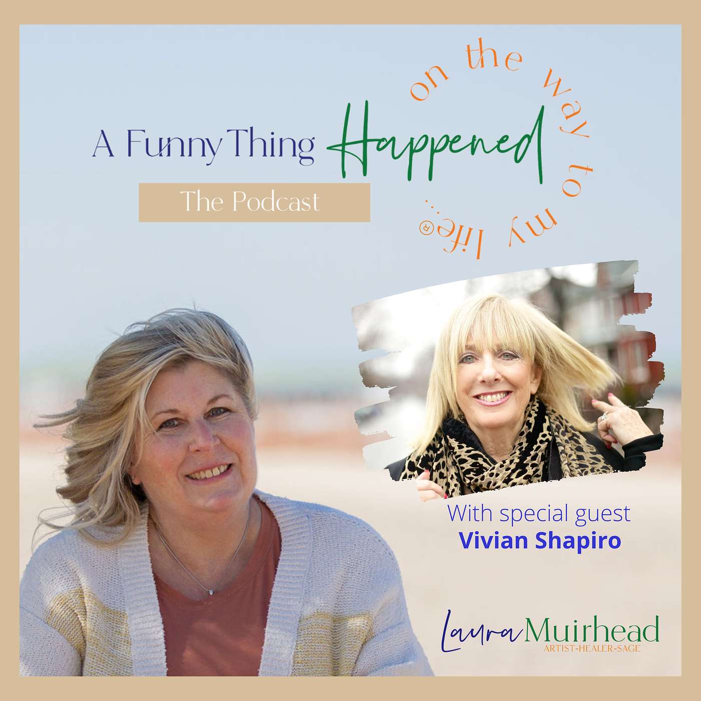 A Funny Thing Happened On The Way To My Life® with Laura Muirhead