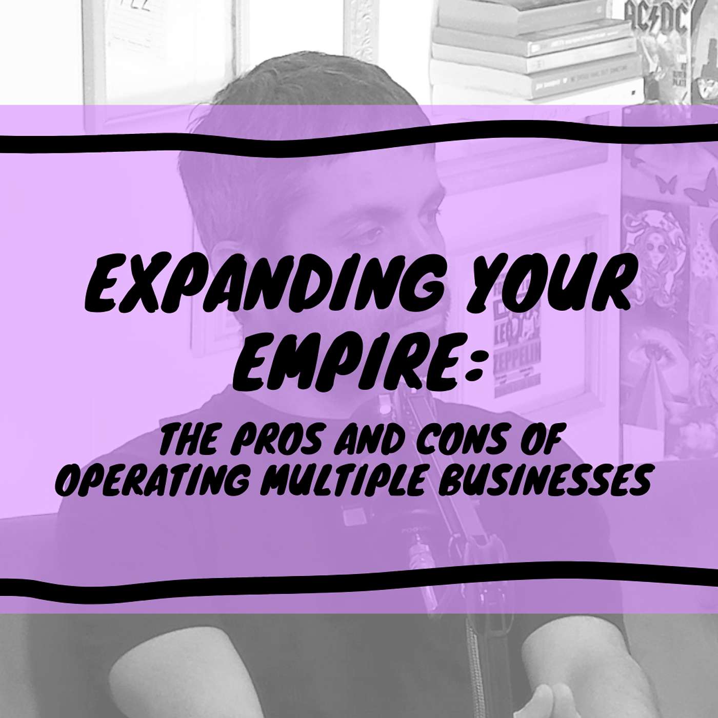 Expanding Your Empire: The Pros and Cons of Operating Multiple Businesses