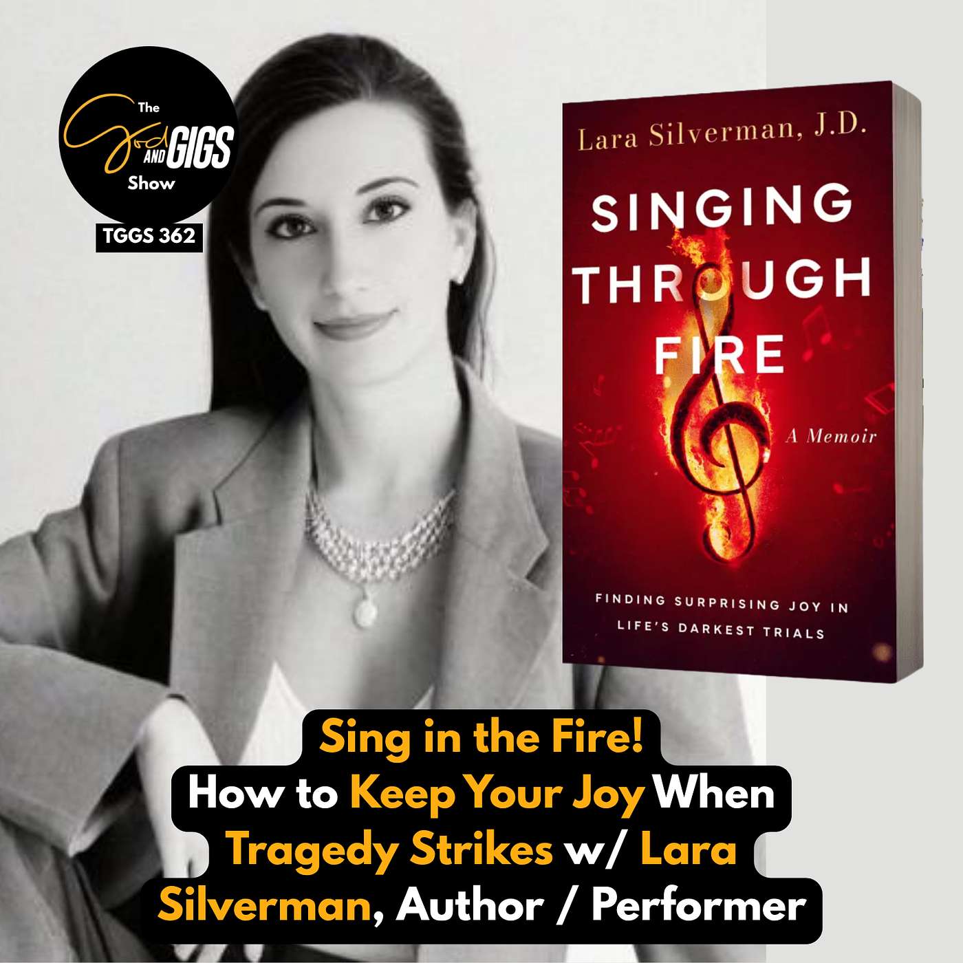 Sing in the Fire! How to Keep Your Joy When Tragedy Strikes w/ Lara Silverman, Author / Performer