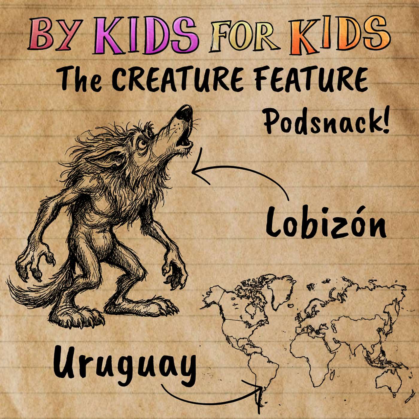 PODSNACK! Creature Feature: WORLD Edition: Uruguay: The Lobizón