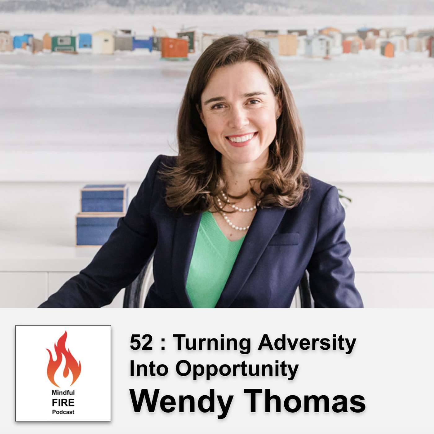 52 : Turning Adversity Into Opportunity with Wendy Thomas