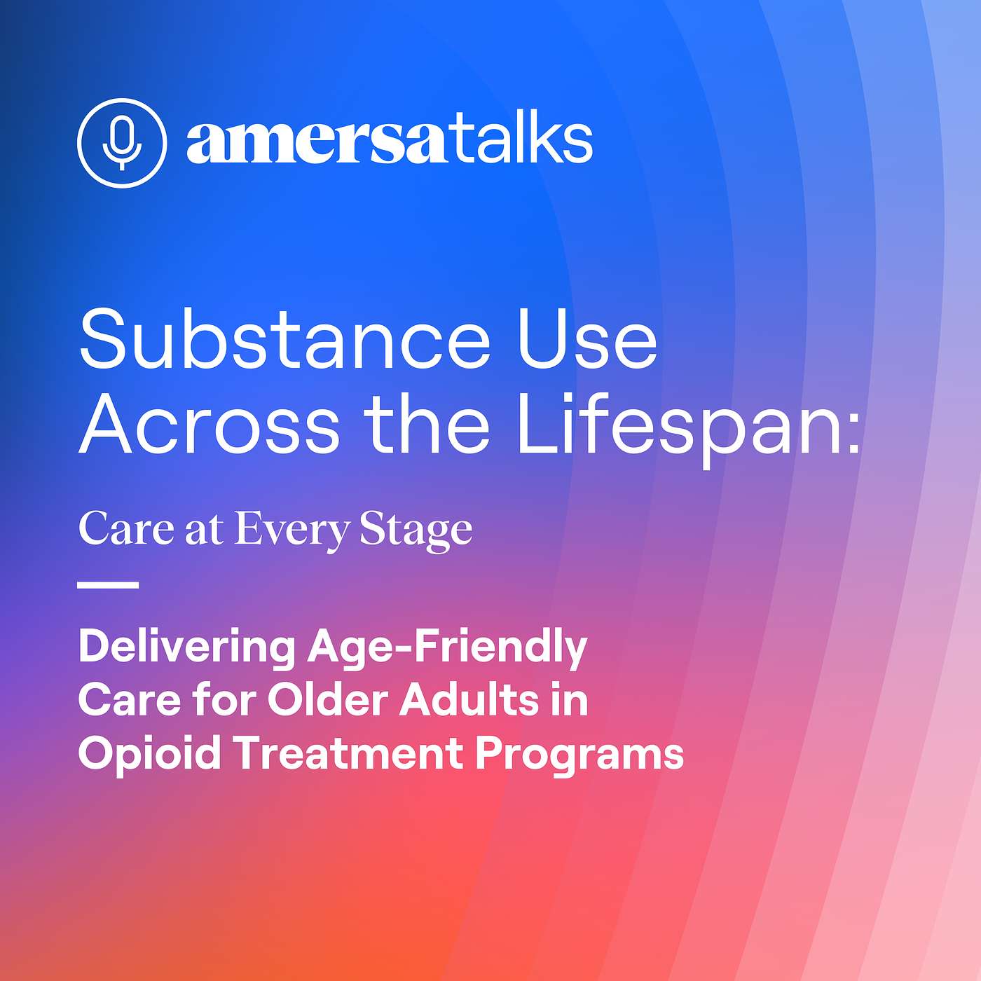 Delivering Age-Friendly Care for Older Adults in Opioid Treatment Programs