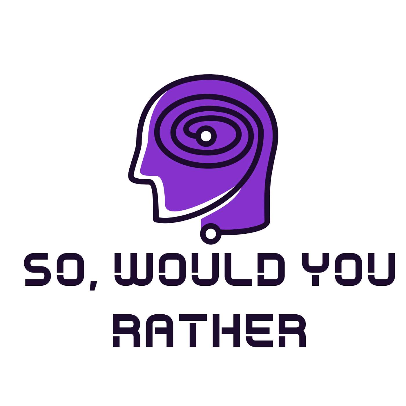 So, Would You Rather