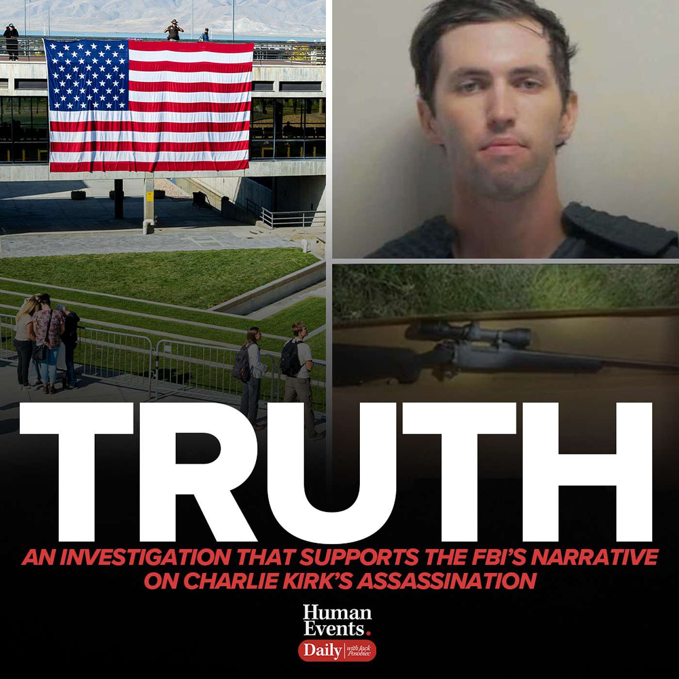 TRUTH: An Investigation That Supports The FBI’s Narrative On Charlie Kirk’s Assassination