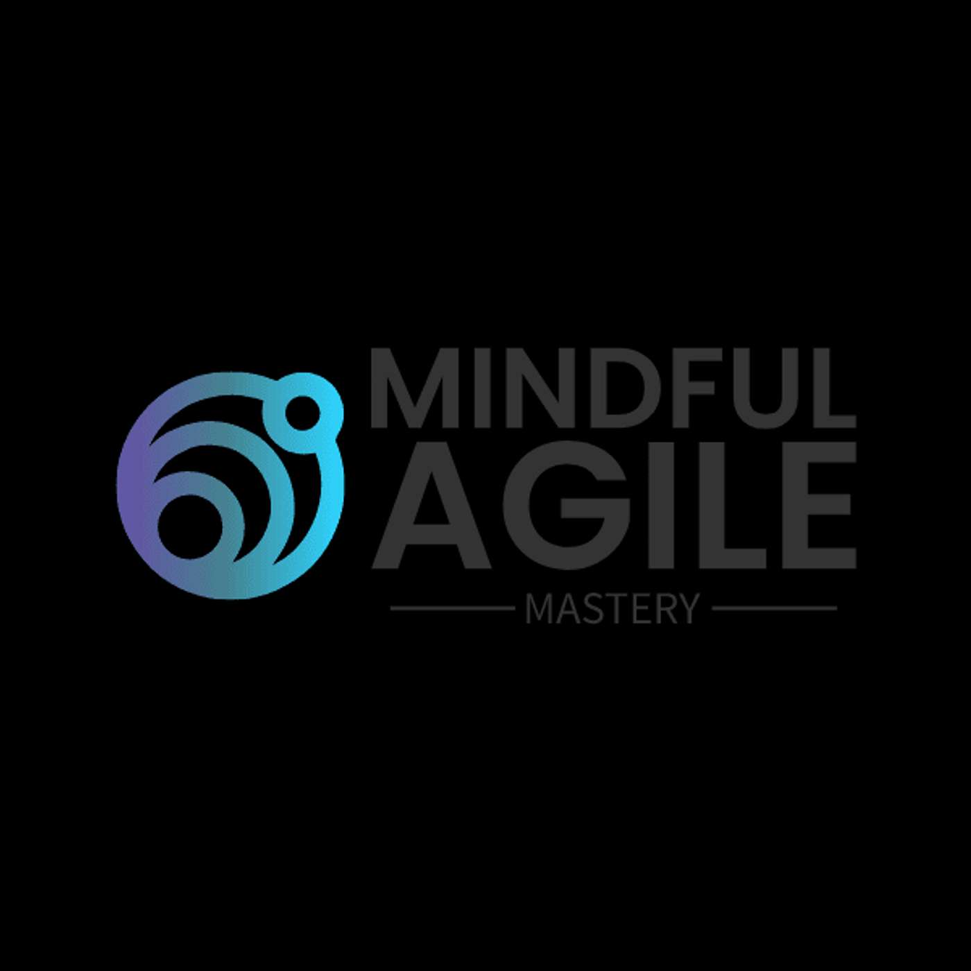 Mindful Agile Mastery