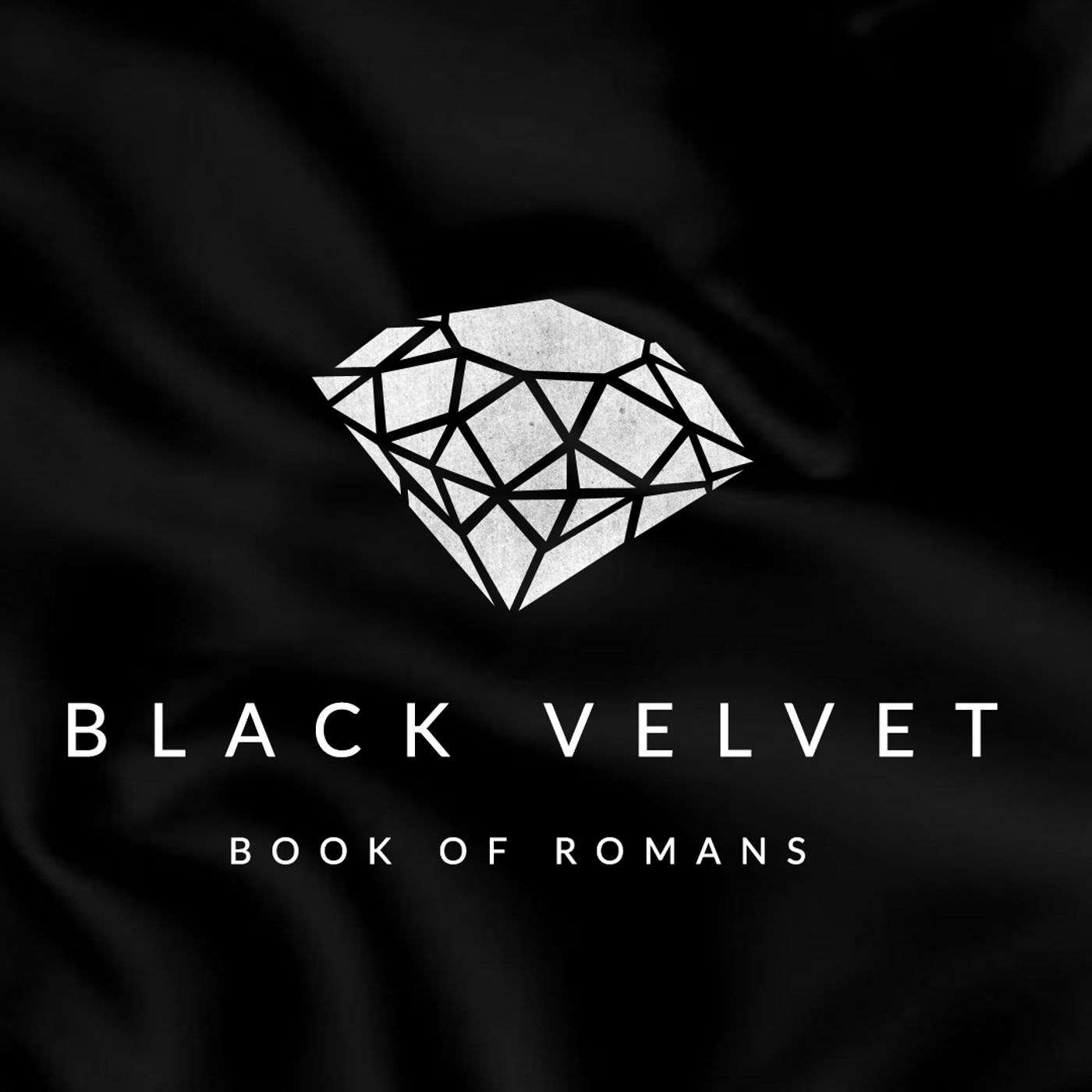 Romans 1:8-15 Black Velvet Pt. 2