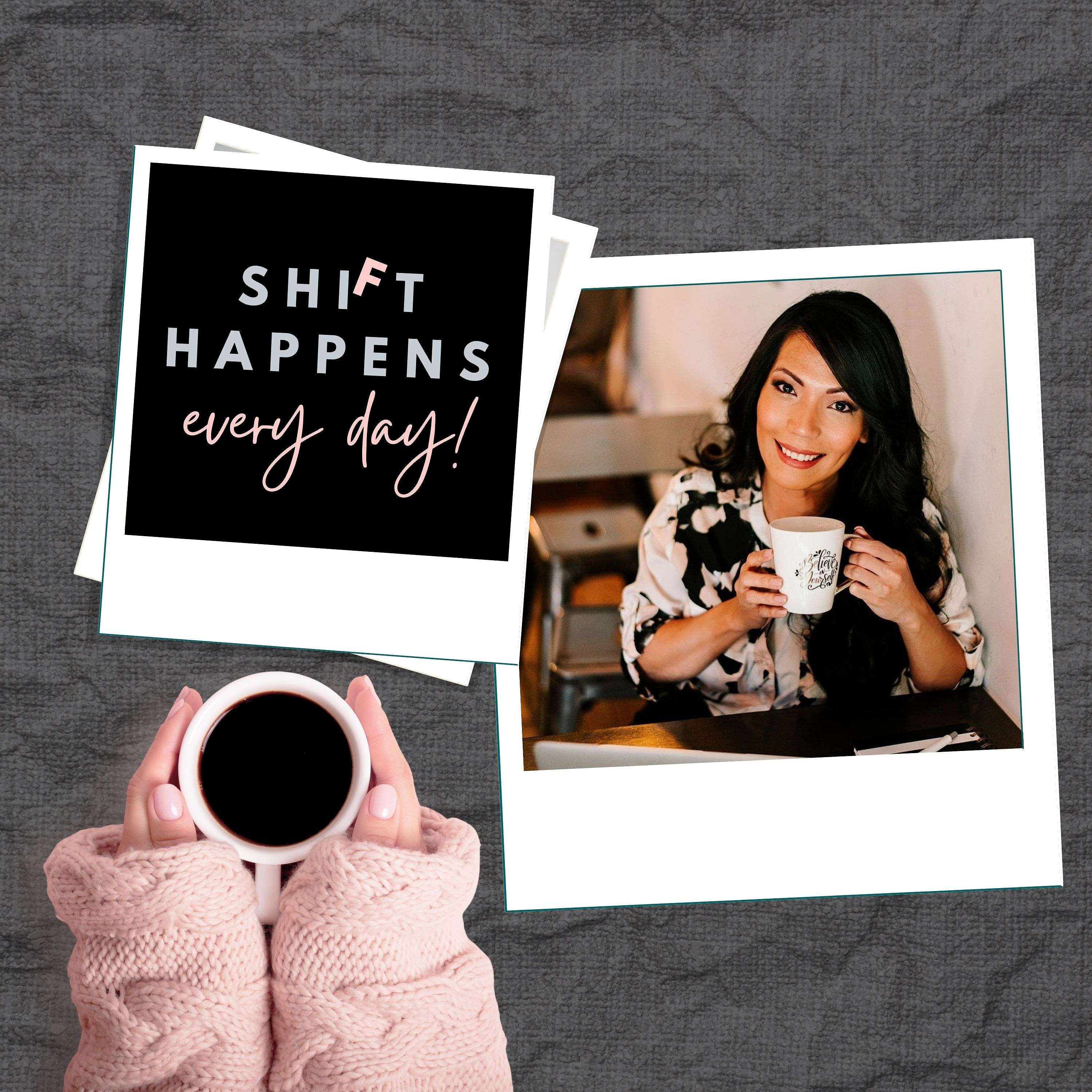 Shift Happens Every Day!