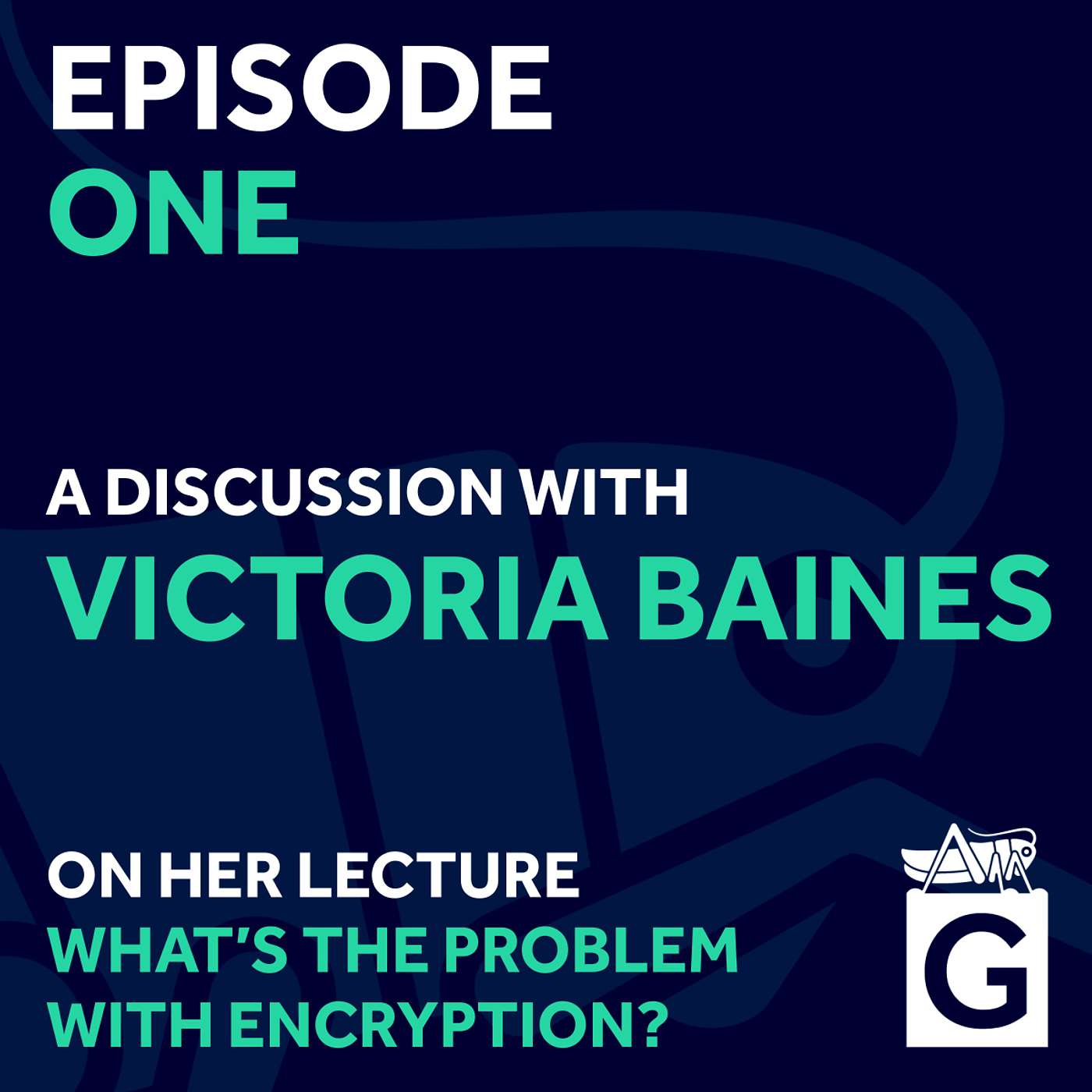 S01 Ep.1 - End-to-End Encryption, Victoria Baines