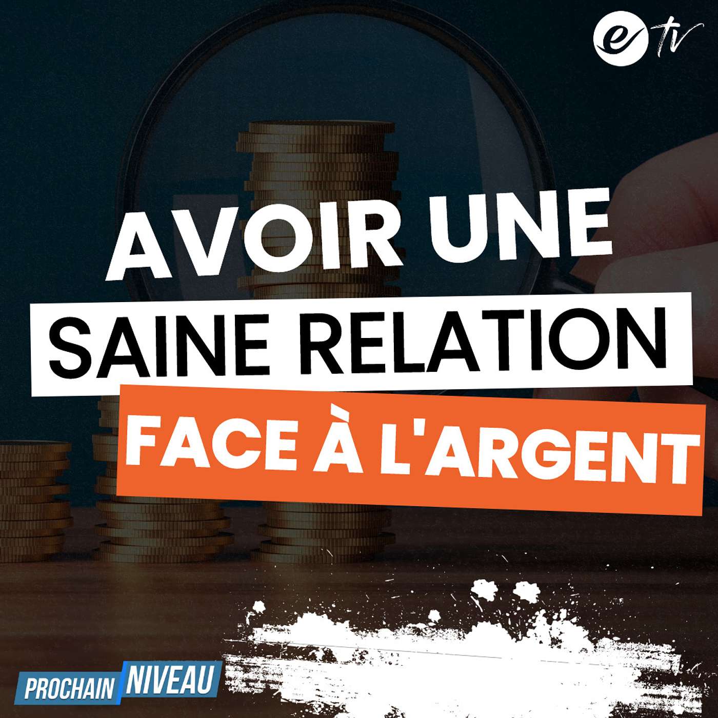 Ep53: Avoir une saine relation face à l'argent