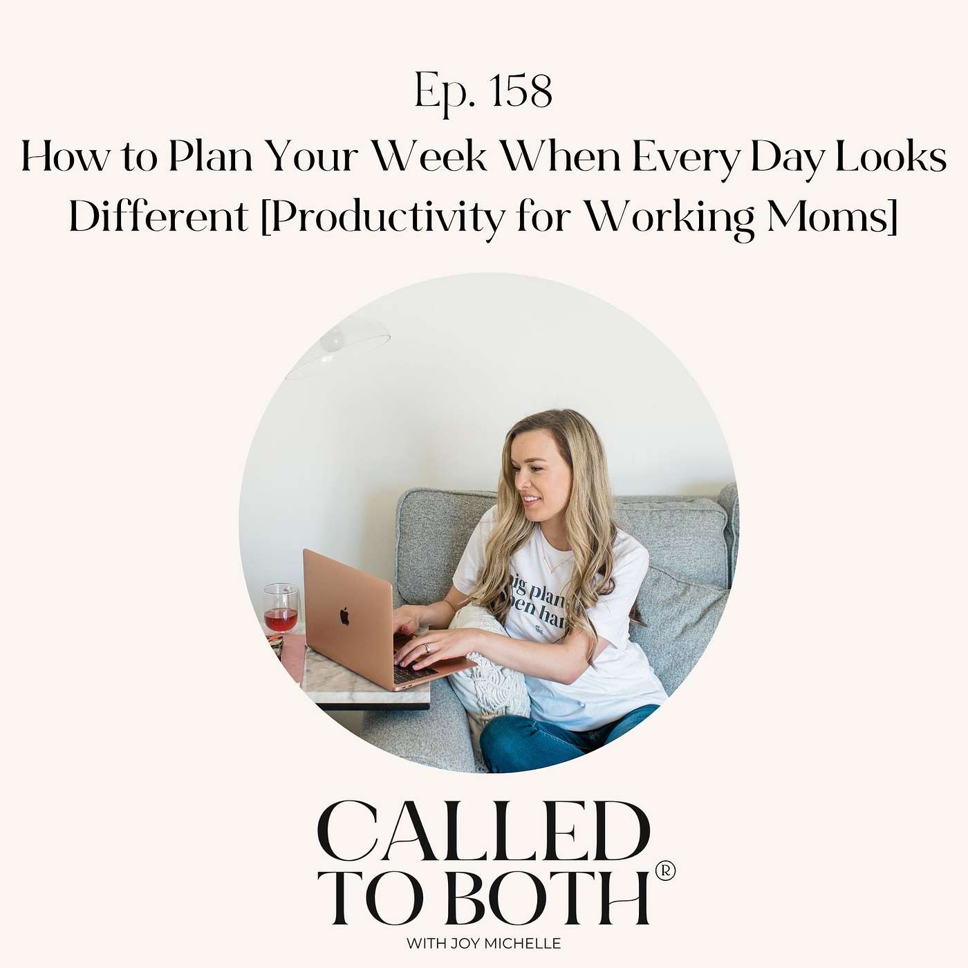 158: How to Plan Your Week When Every Day Looks Different [Productivity for Working Moms]