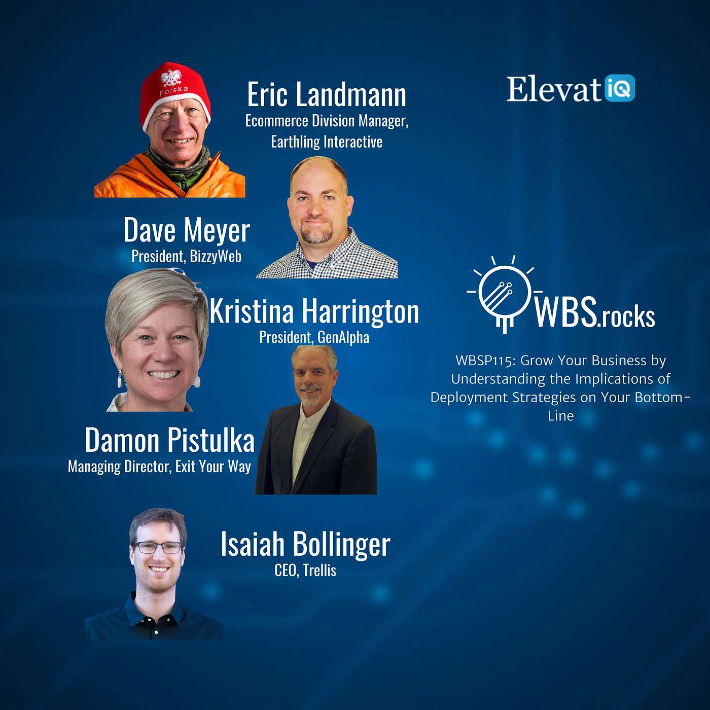 WBSP115: Grow Your Business by Understanding the Implications of Deployment Strategies on Your Bottom-Line, a Live Interview w/ a Panel of Experts
