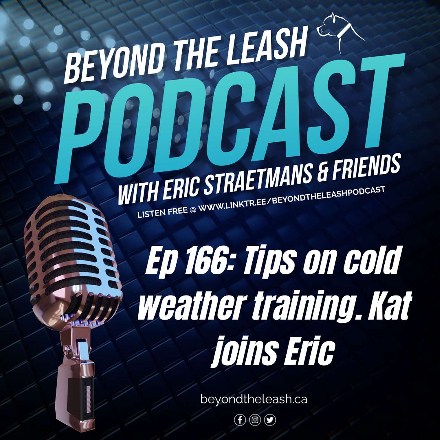 Beyond The Leash - Ep 166: Tips on cold weather training. Kat joins Eric