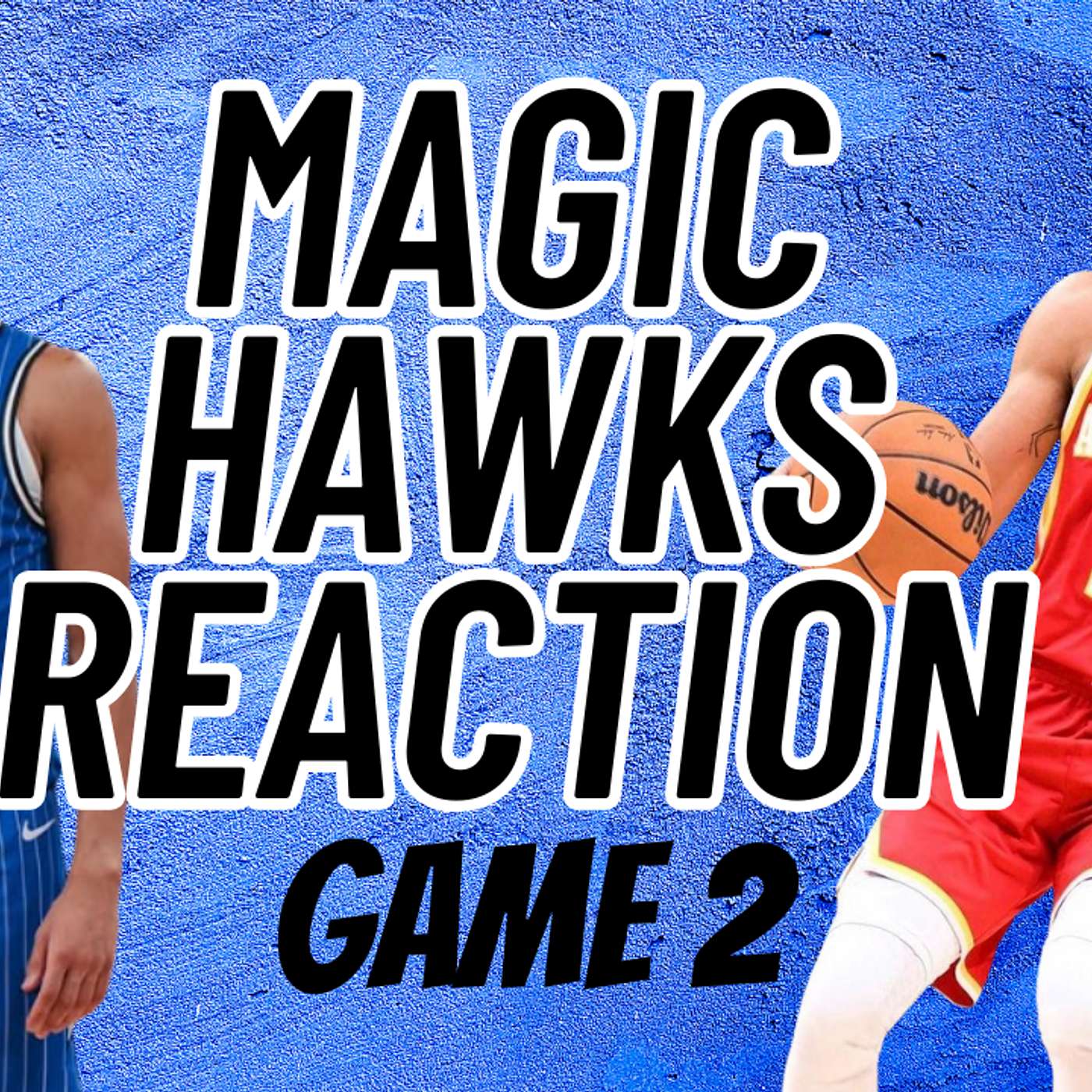 Magic vs. Hawks Reaction Game 2 episode artwork