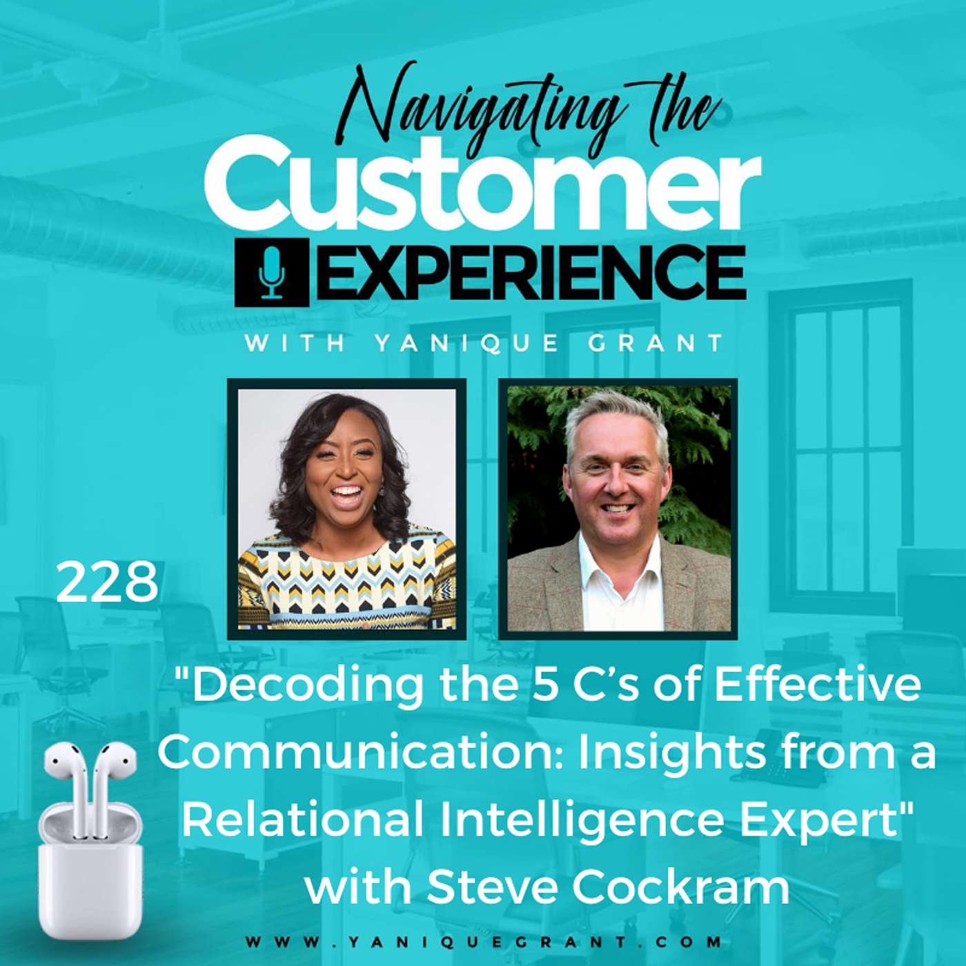 cover of episode 228: Decoding the 5 C’s of Effective Communication: Insights from a Relational Intelligence Expert with Steve Cockram