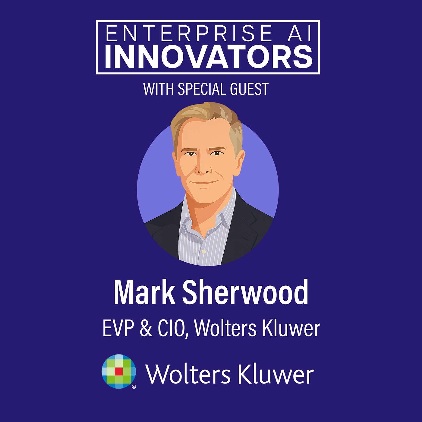 Turning Process into Product with Wolters Kluwer EVP & CIO Mark Sherwood