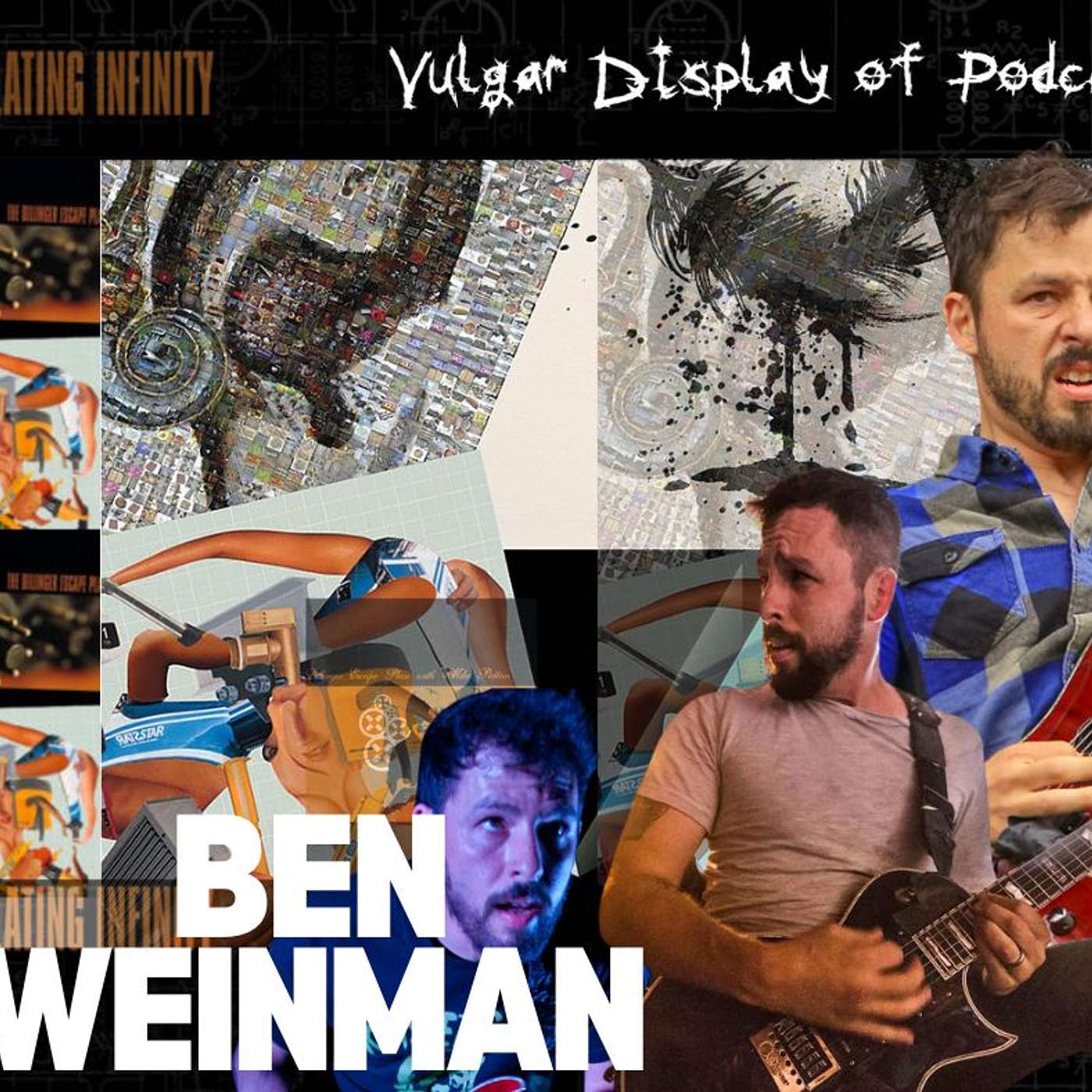 The Dillinger Escape Plan - Ben Weinman - Vulgar Display of Podcast
