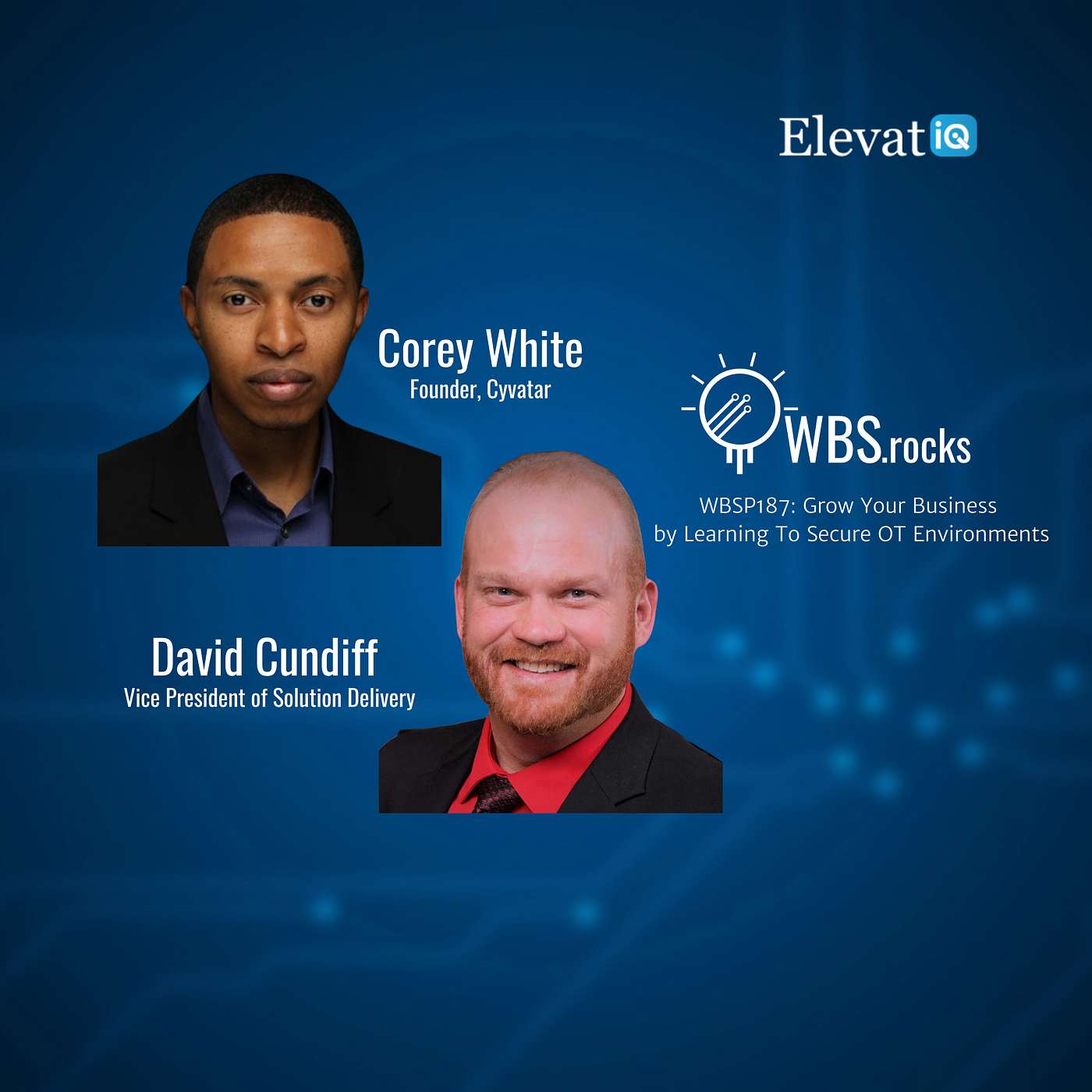 WBSP187: Grow Your Business by Learning To Secure OT Environments w/ Corey White and David Cundiff