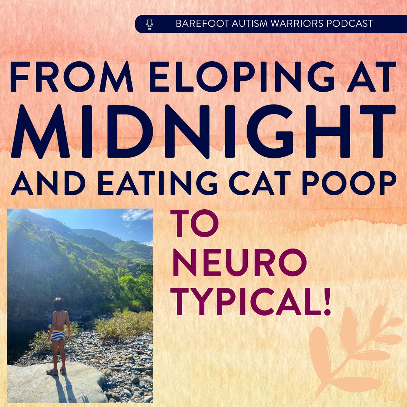 BAREFOOT AUTISM WARRIORS turn autism around podcast. | Recovery strategies for ambitious, health-conscious, Christian moms who want to go from tantrums and eloping to peace and independence.