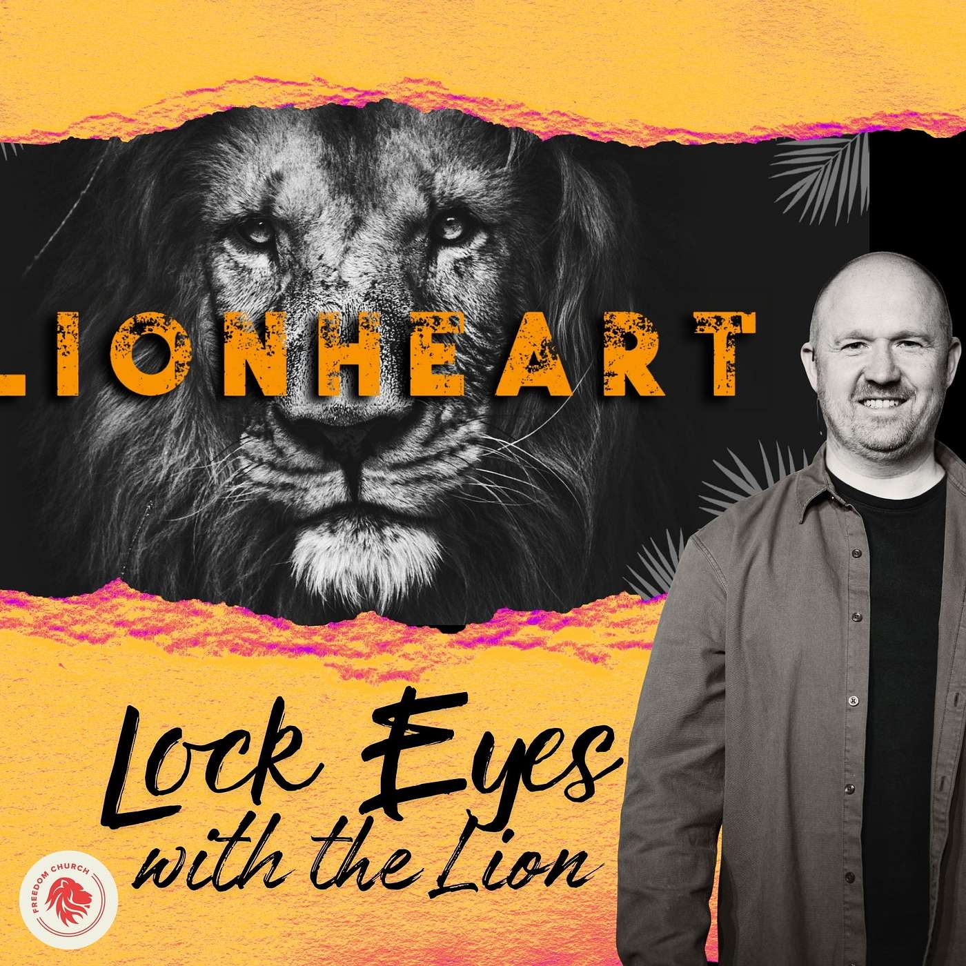 Lock Eyes With The Lion - Lionheart Series - Part 3 episode artwork