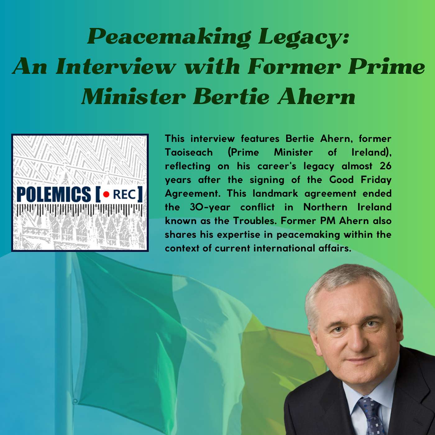 Polemics Rec. | Peacemaking Legacy with Bertie Ahern - S02E04 episode artwork
