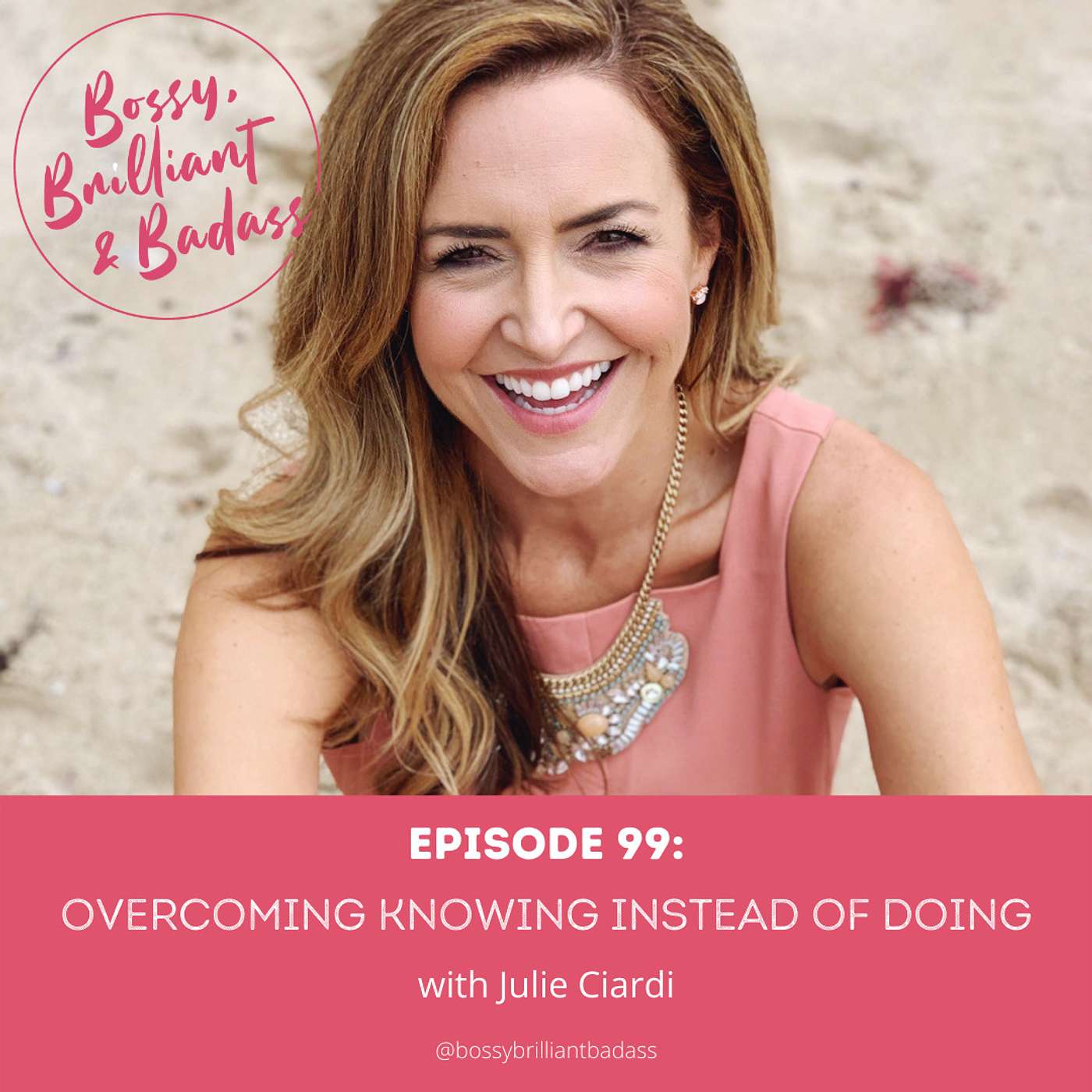 cover of episode Becoming: How to Overcome the Knowing versus Doing Gap (with Julie Ciardi)