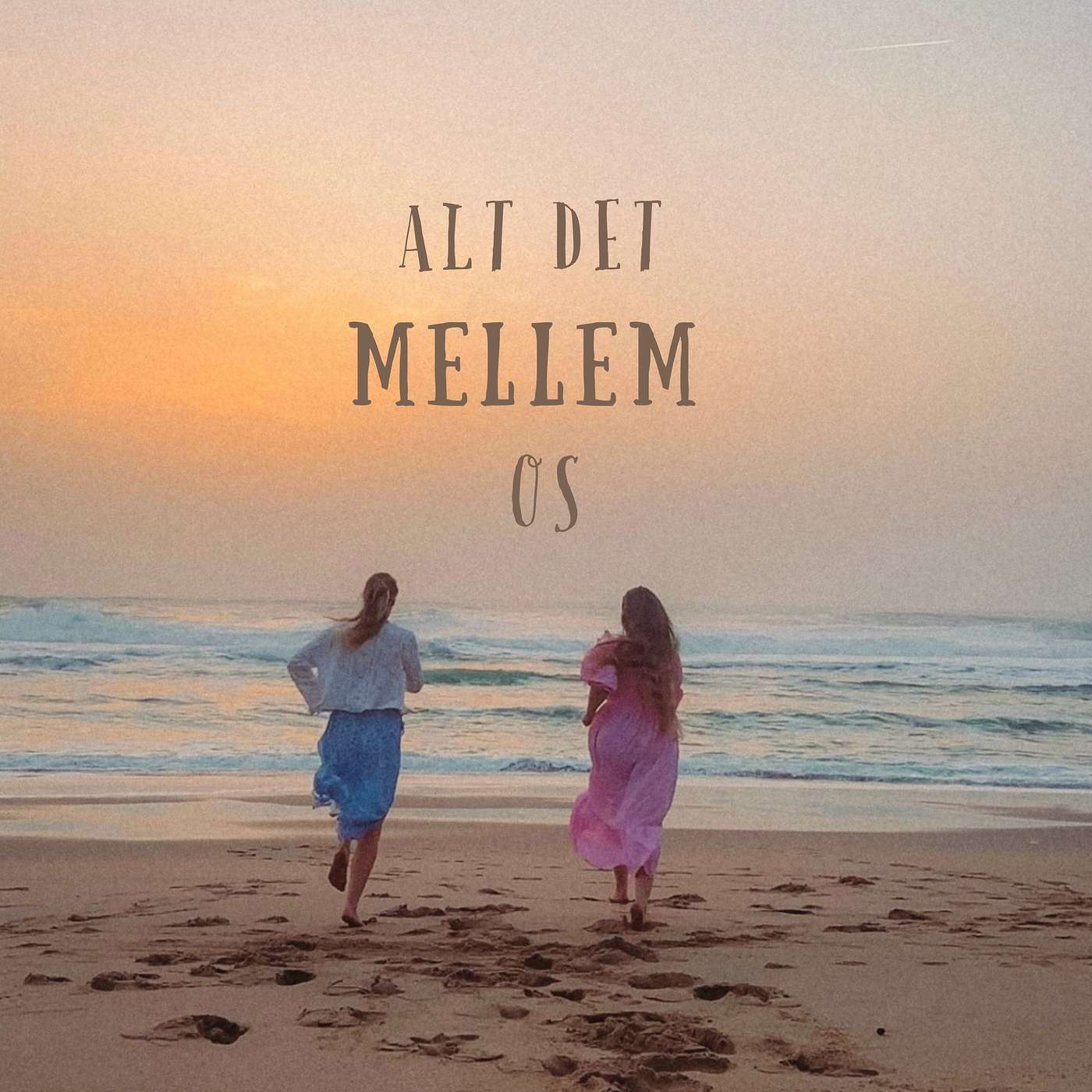 Alt det mellem os af Josephine Munck & Maria Bæk