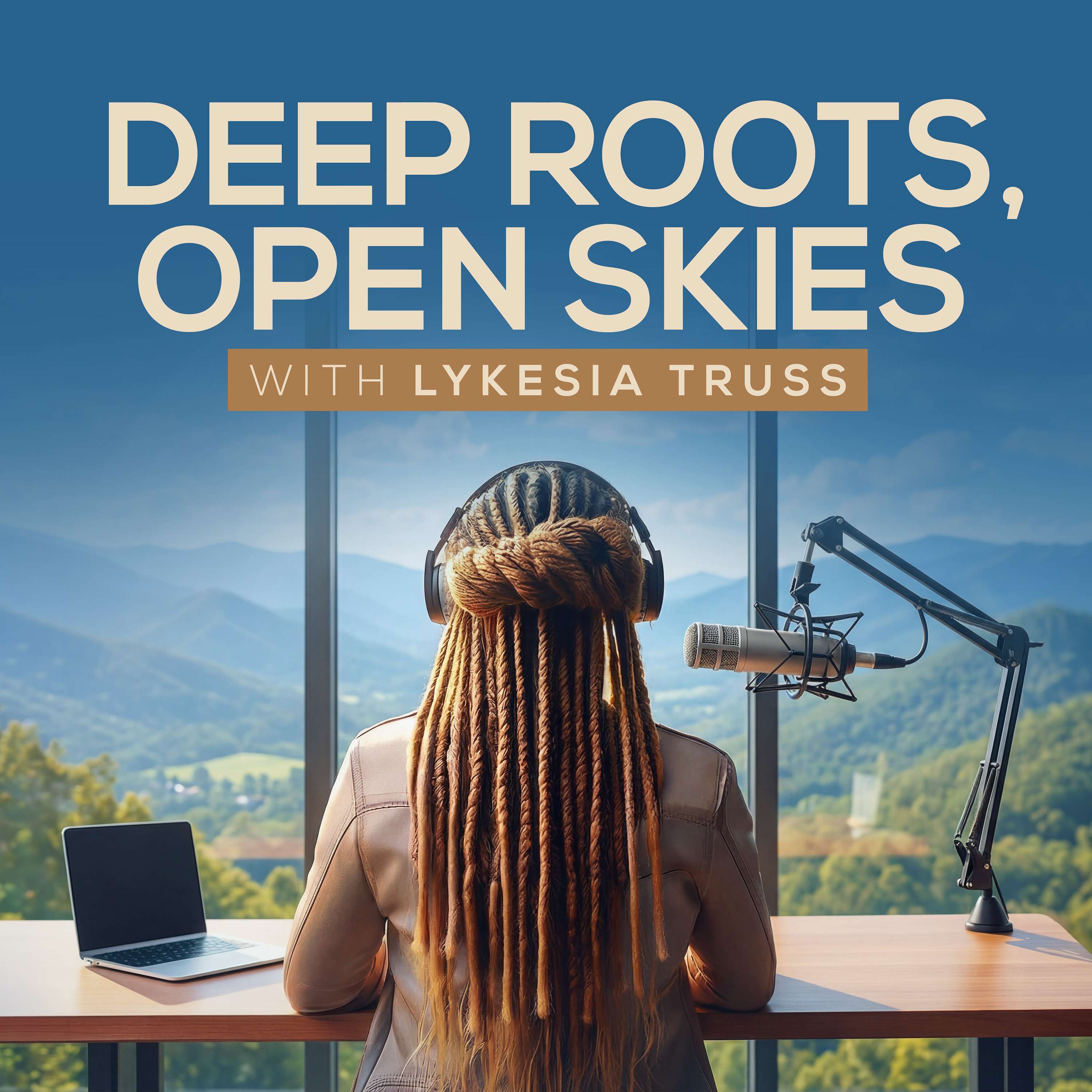Deep Roots, Open Skies