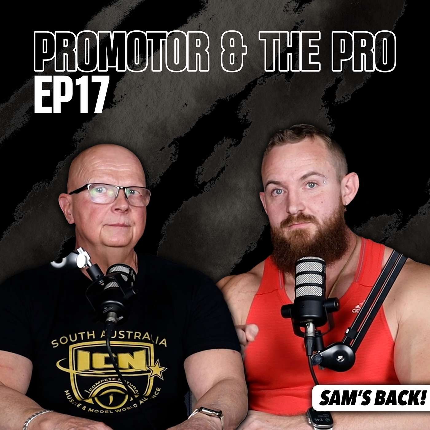 Episode 17 |  SAM’S BACK - Promoter and The Pro