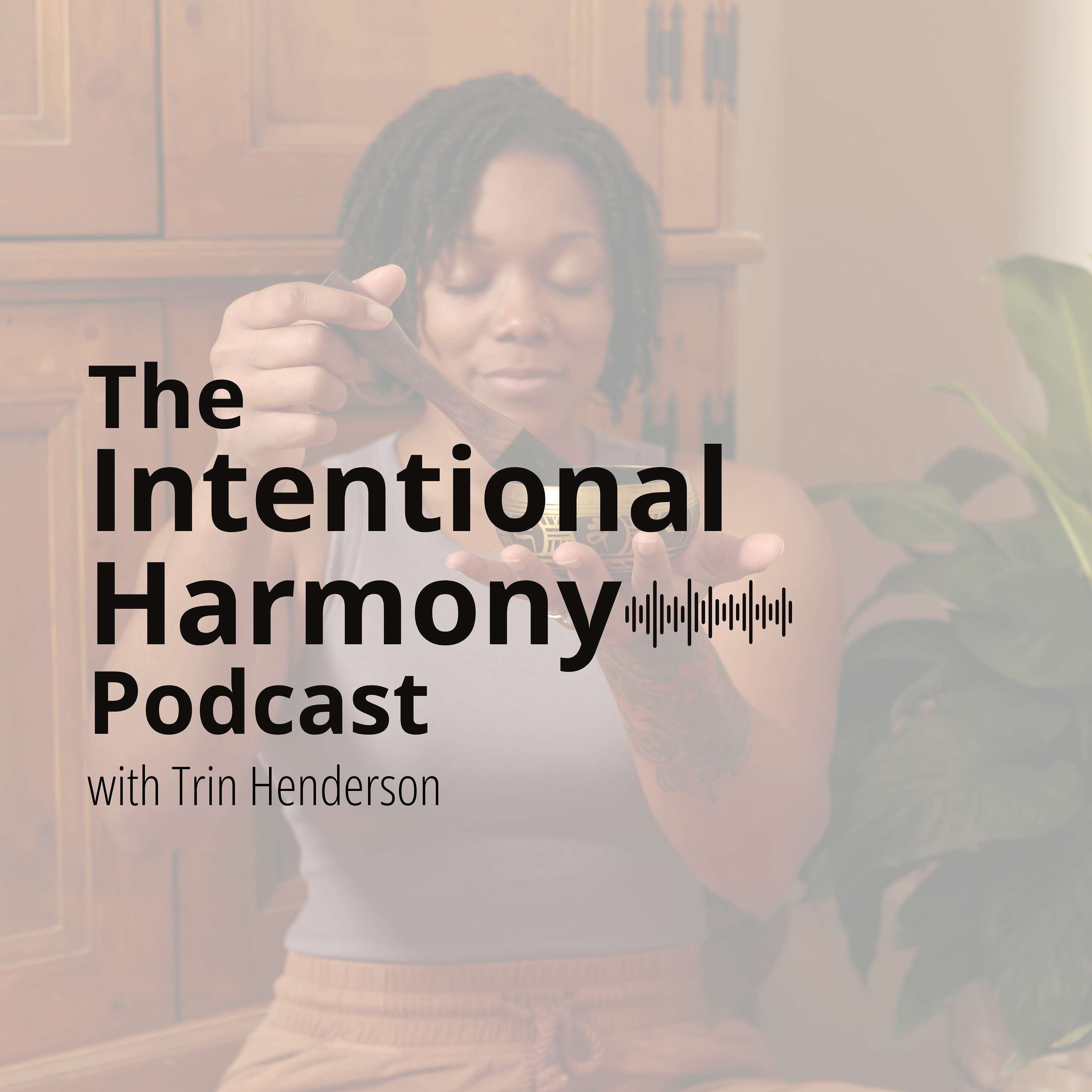The Intentional Harmony Podcast