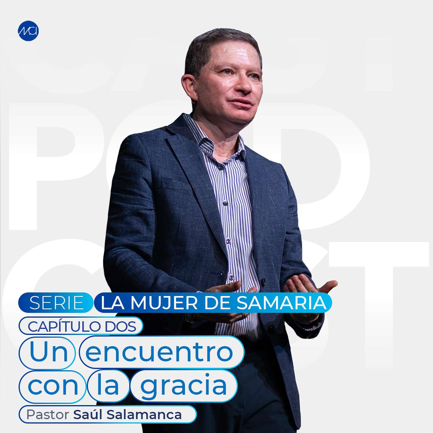 Serie: La mujer de Samaria (Capítulo 2)-Un encuentro con la gracia | MCI Ciudad de México | Ps. Saúl Salamanca