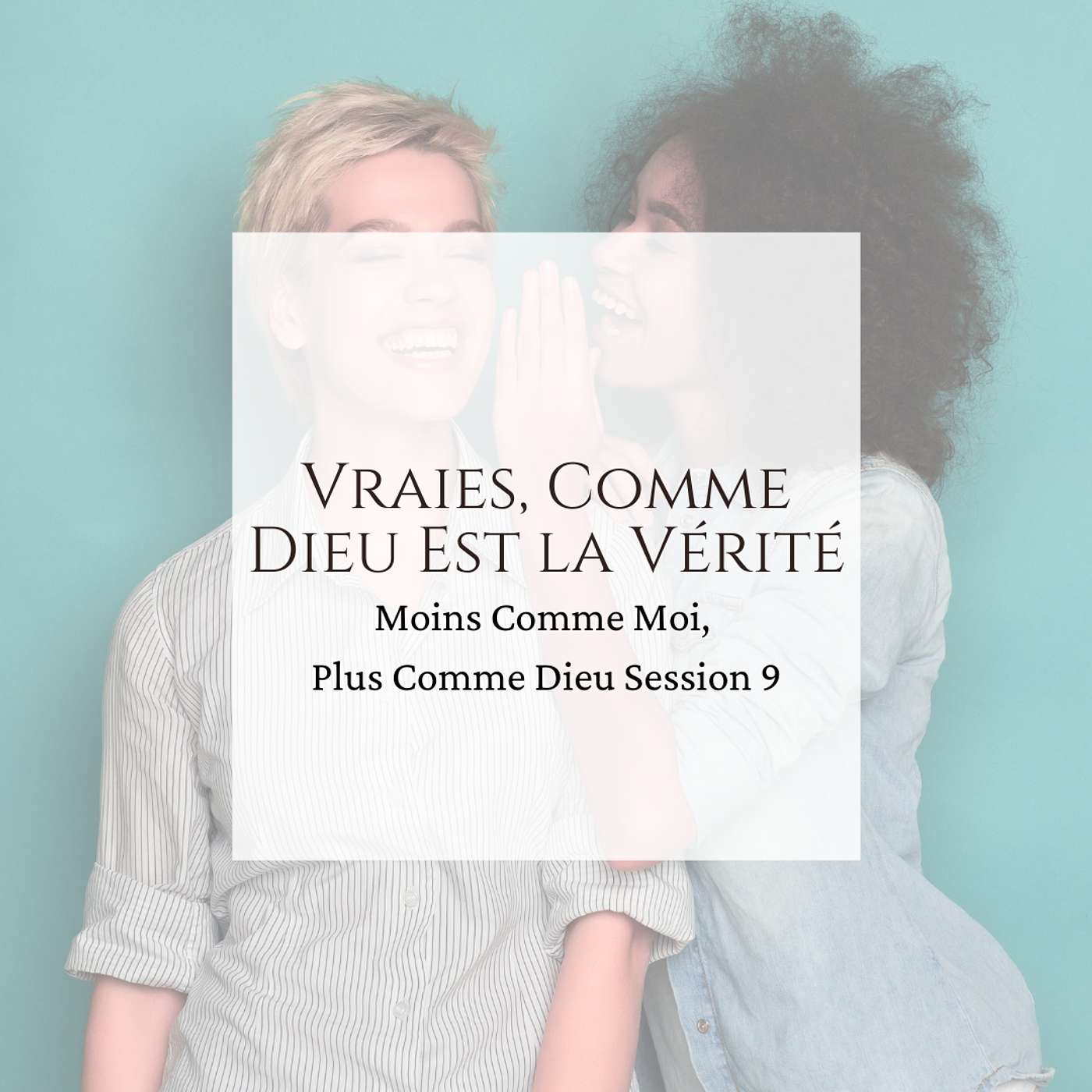 Vraies, comme Dieu est la Vérité Vraies, comme Dieu est la Vérité