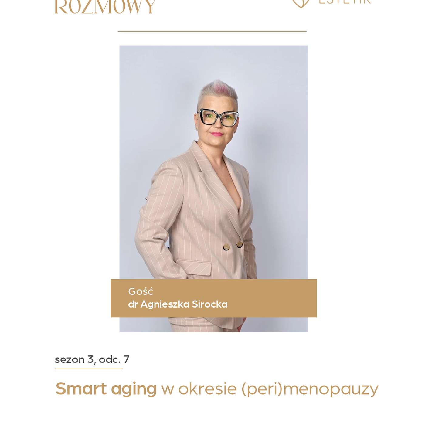 Smart aging w okresie (peri)menopauzy. Dr Agnieszka Sirocka Smart aging w okresie (peri)menopauzy. Dr Agnieszka Sirocka