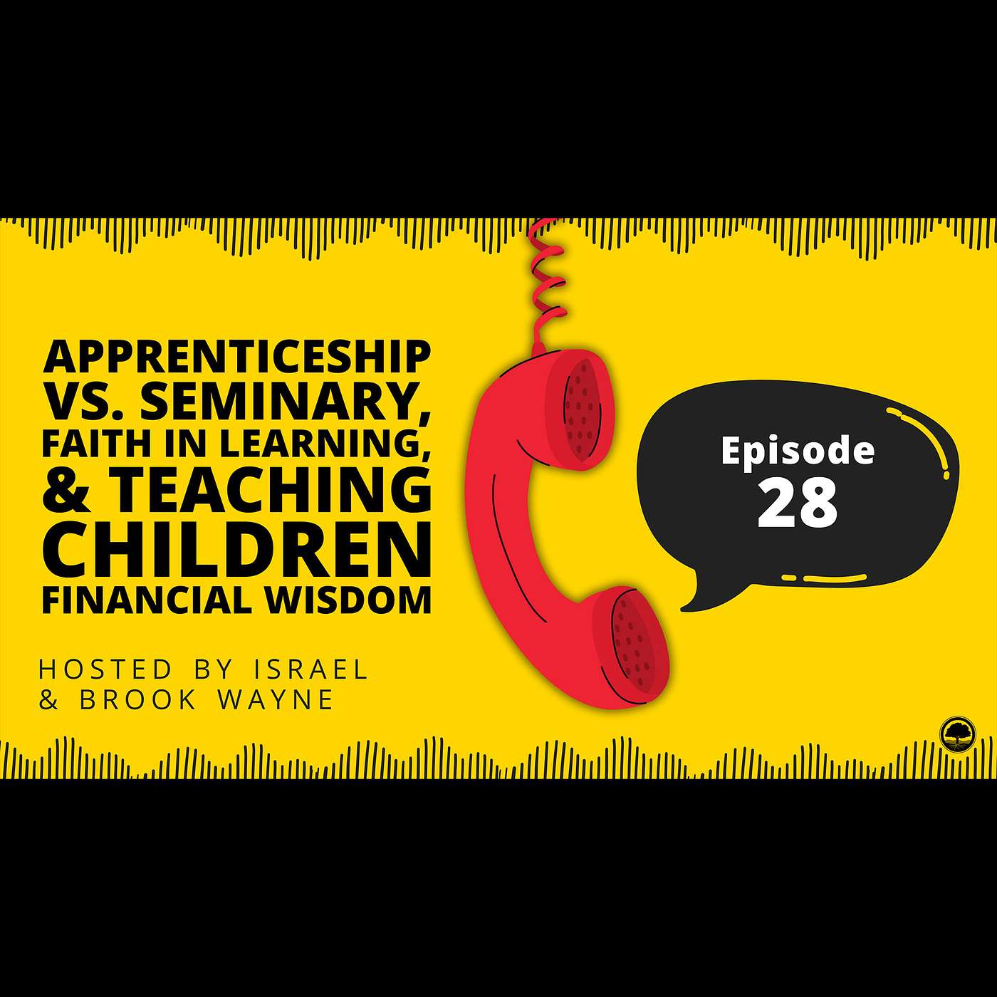 28 - Apprenticeship vs. Seminary, Faith in Learning, and Teaching Children Financial Wisdom 28 - Apprenticeship vs. Seminary, Faith in Learning, and Teaching Children Financial Wisdom
